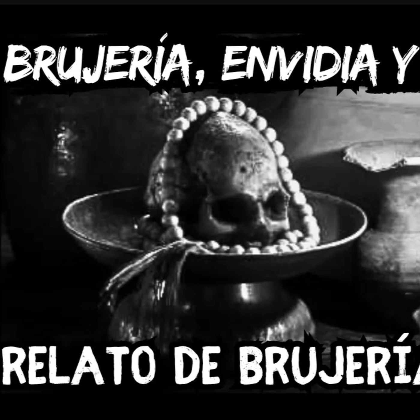 👉BRUJERÍA, ENVIDIA Y FAMILIA💰🤑 RELATOS DE BRUJERÍA (Viviendo con el miedo) episode artwork