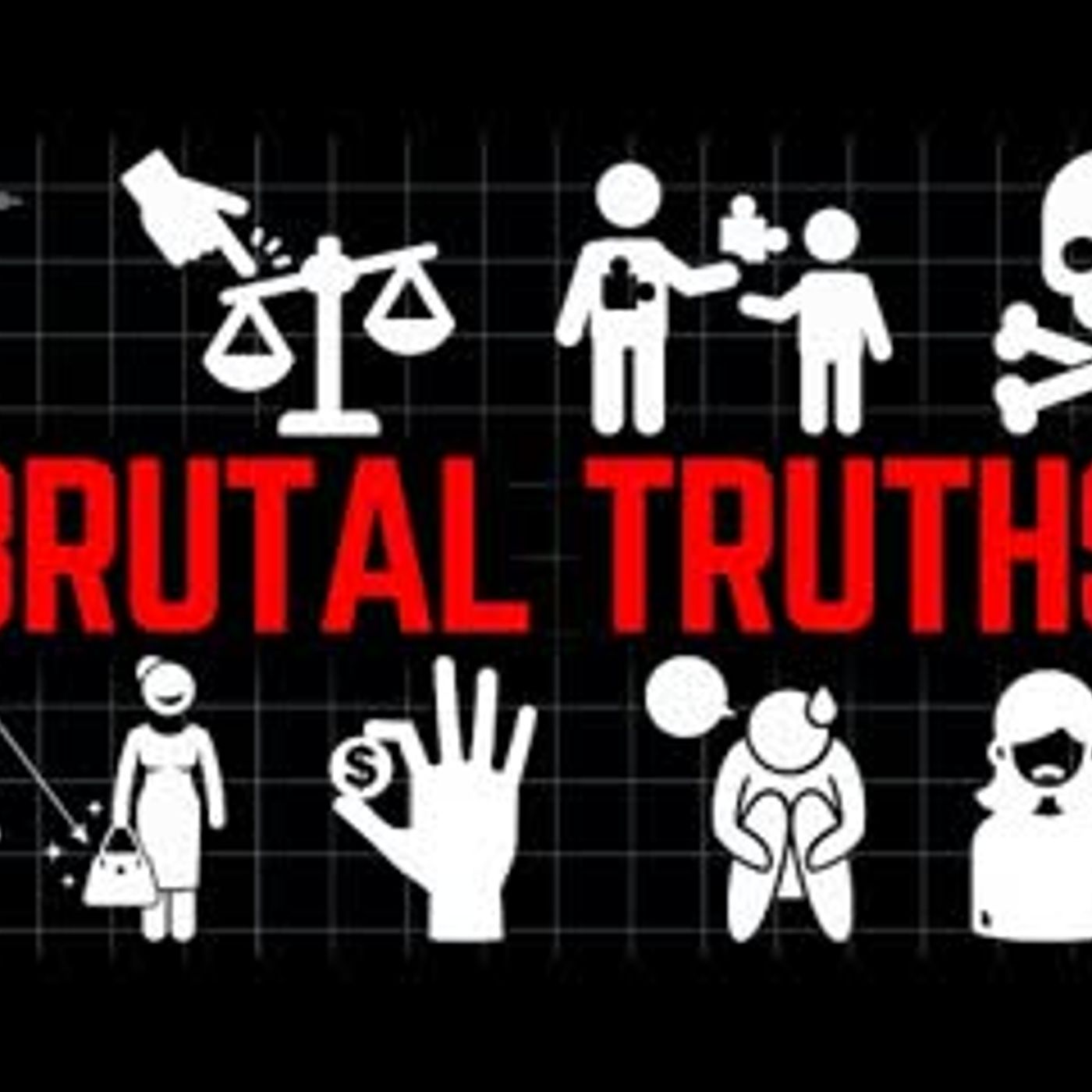 100 Brutal Truths That Give You an Advantage in Life