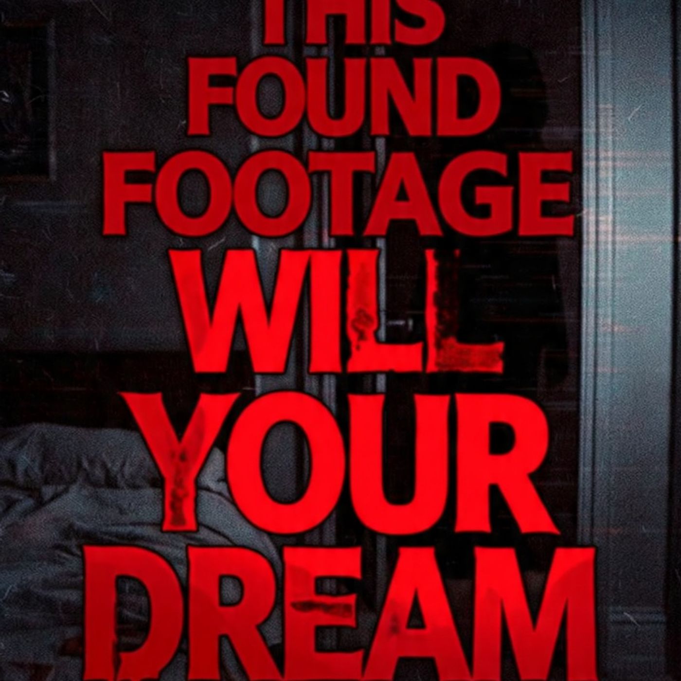 This-found-footage-will-HAUNT-your-dream episode artwork