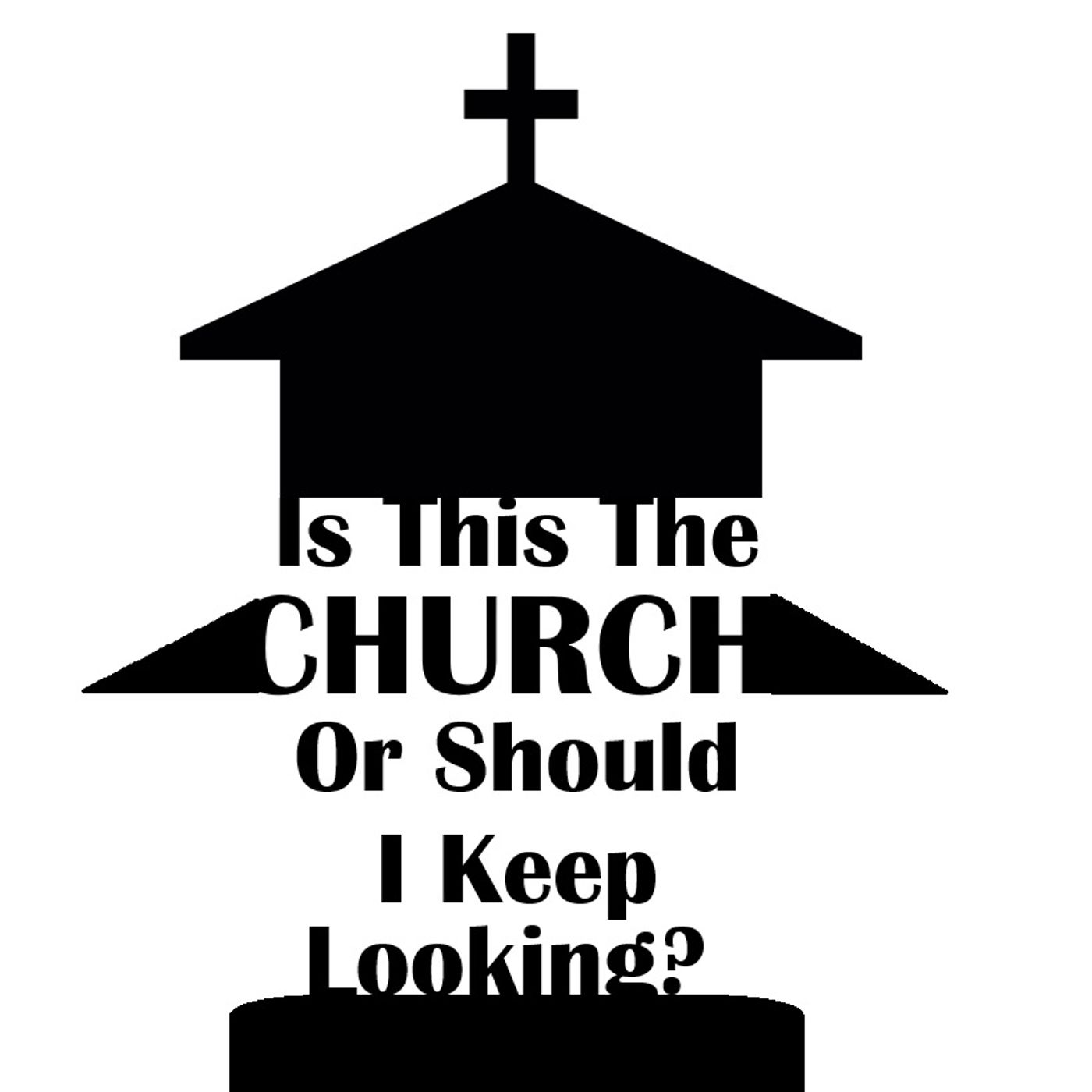 07/27/2025 Sun Pm Pastor Jeff Crawley Is this the Church or should we keep looking? episode artwork