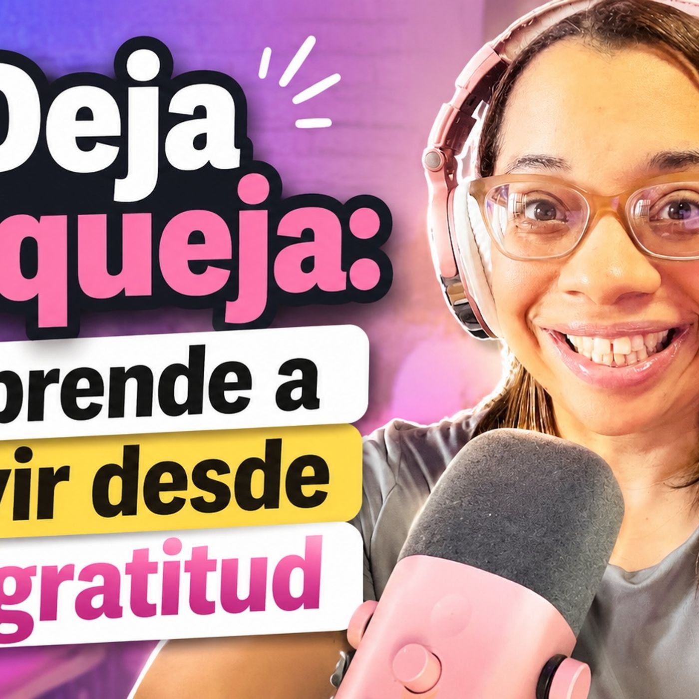 Deja la queja: aprende a vivir desde la gratitud
