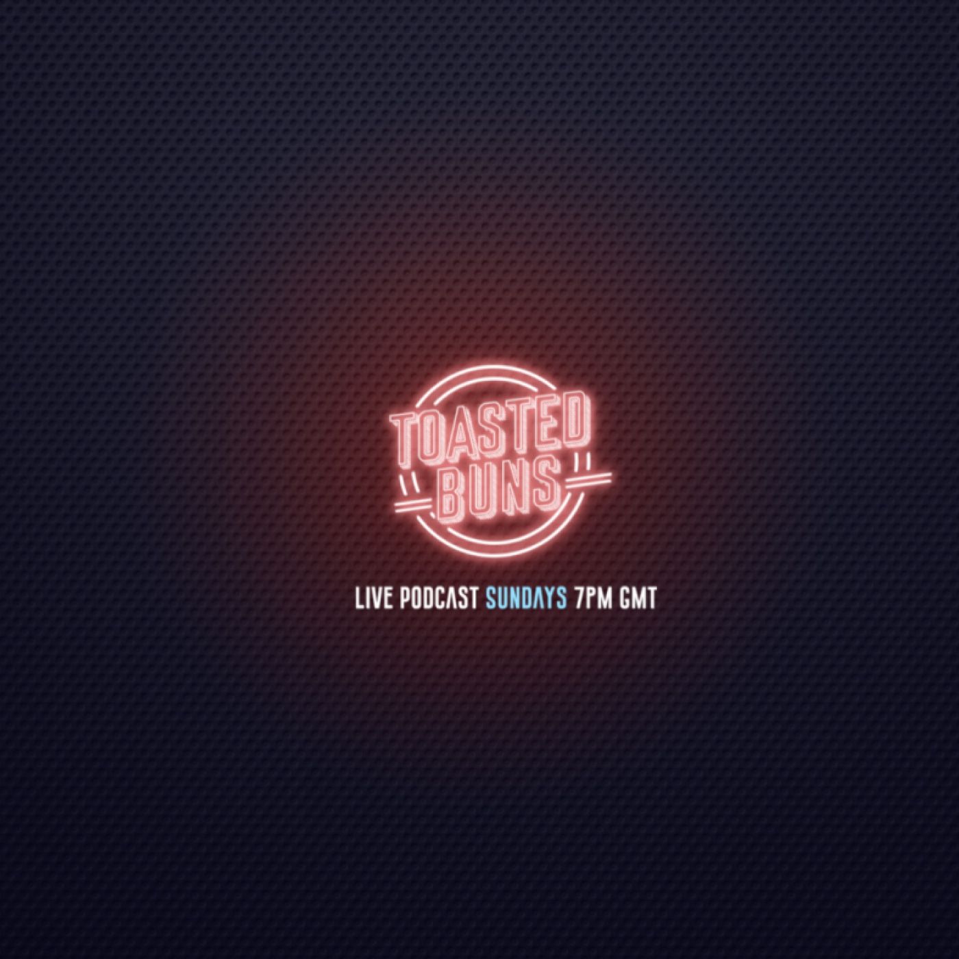 Toasted Buns Podcast