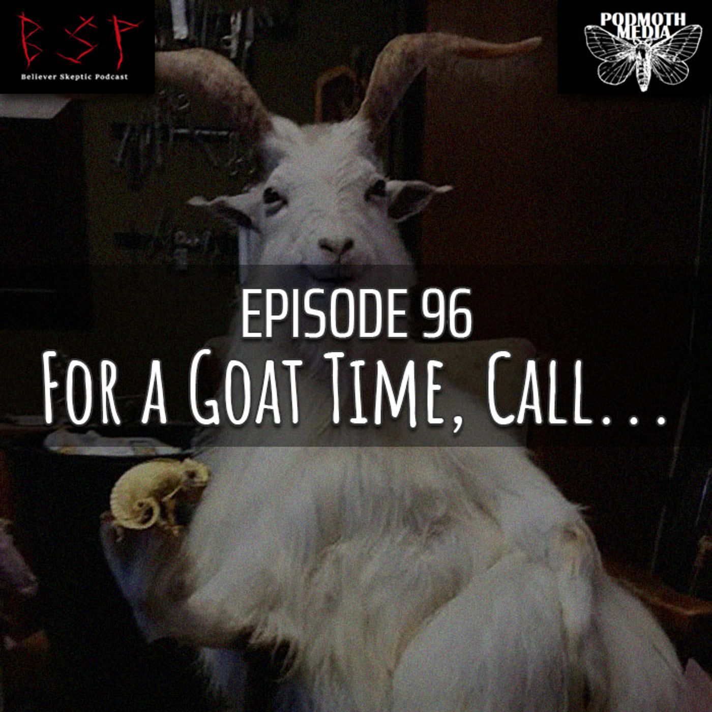 For a Goat Time, Call... - podcast episode cover