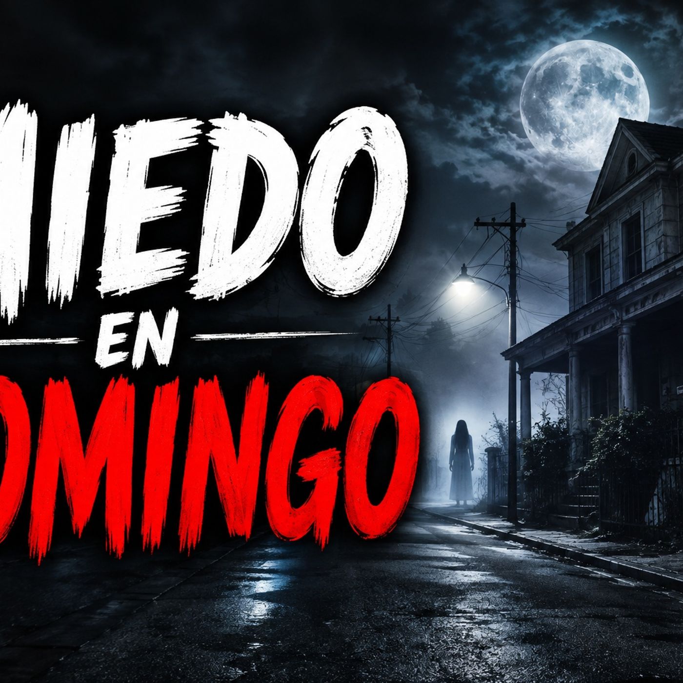 Historias de Miedo Agosto 30 de 2026 MIEDO EN DOMINGO