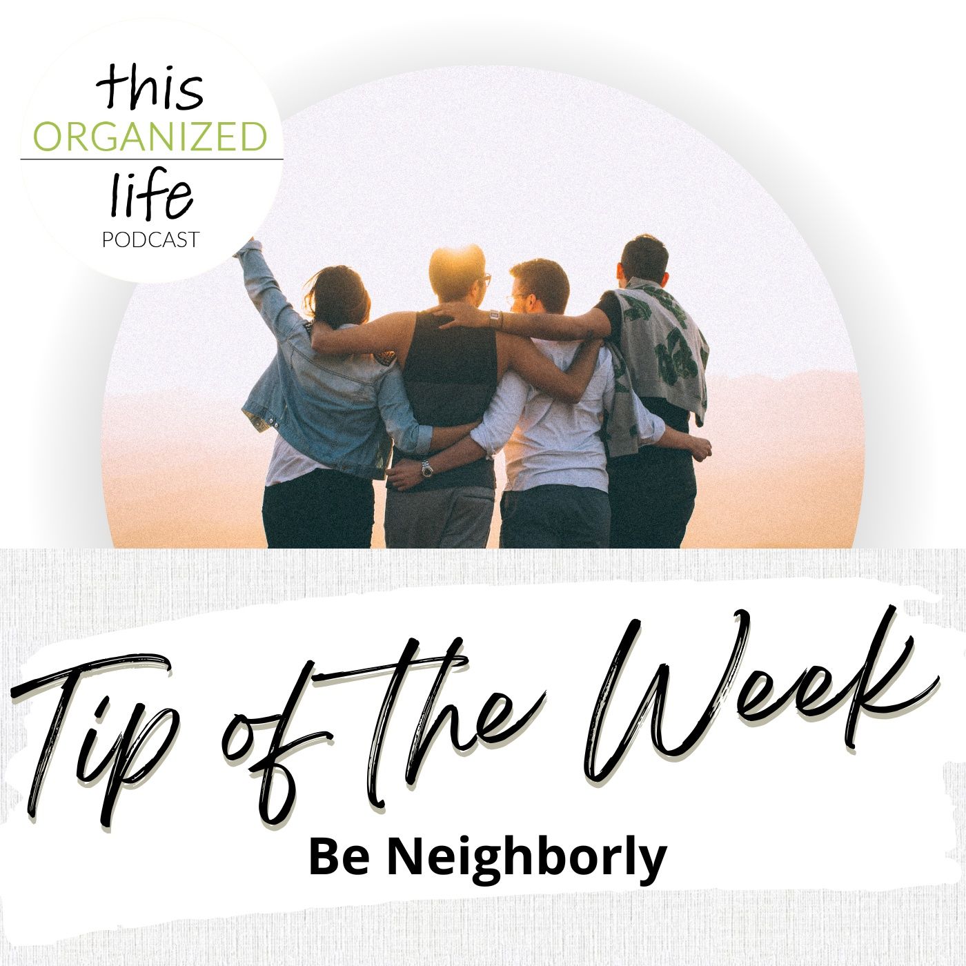 Tip of the Week-Be Neighborly
