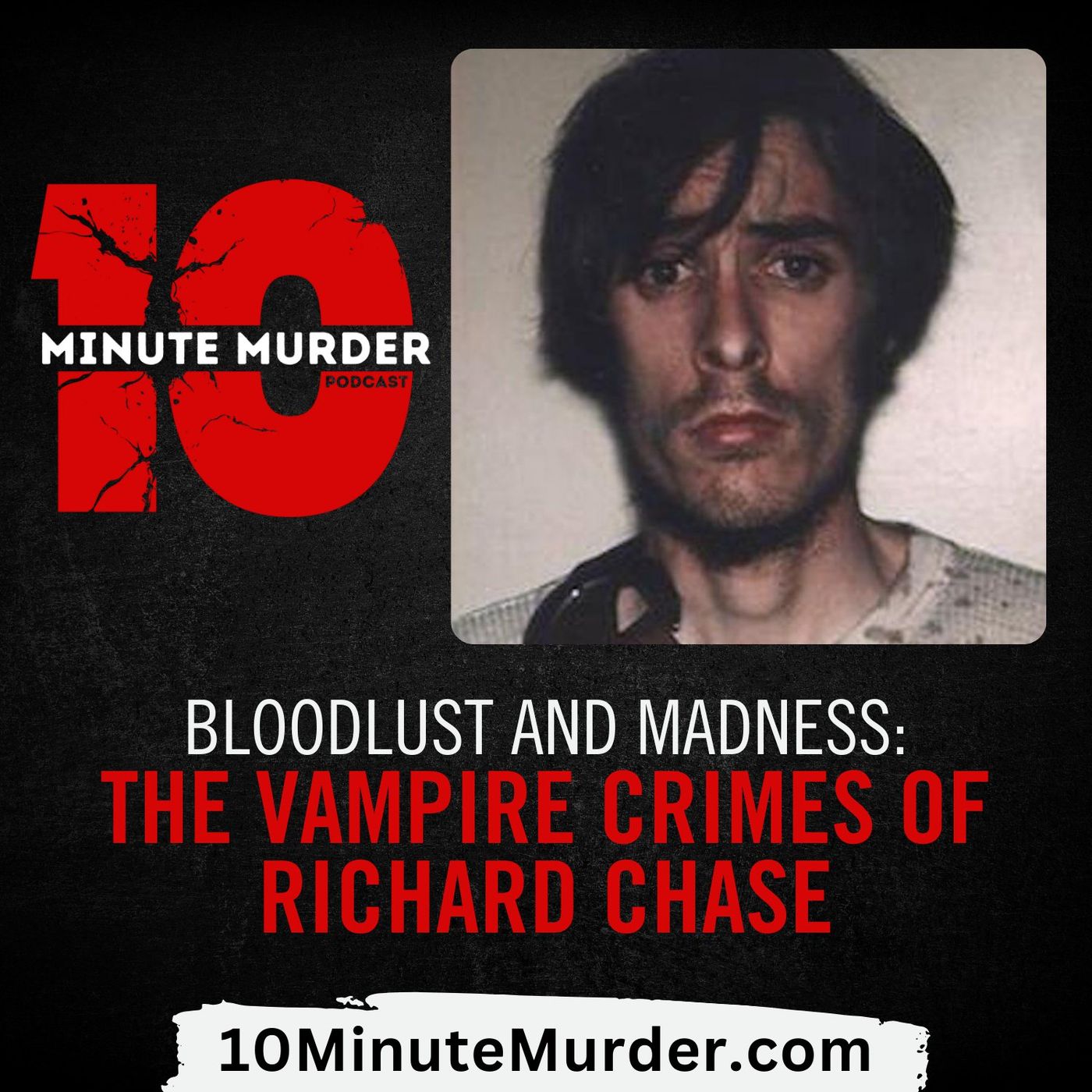 Bloodlust and Madness: The Vampire Crimes of Richard Chase