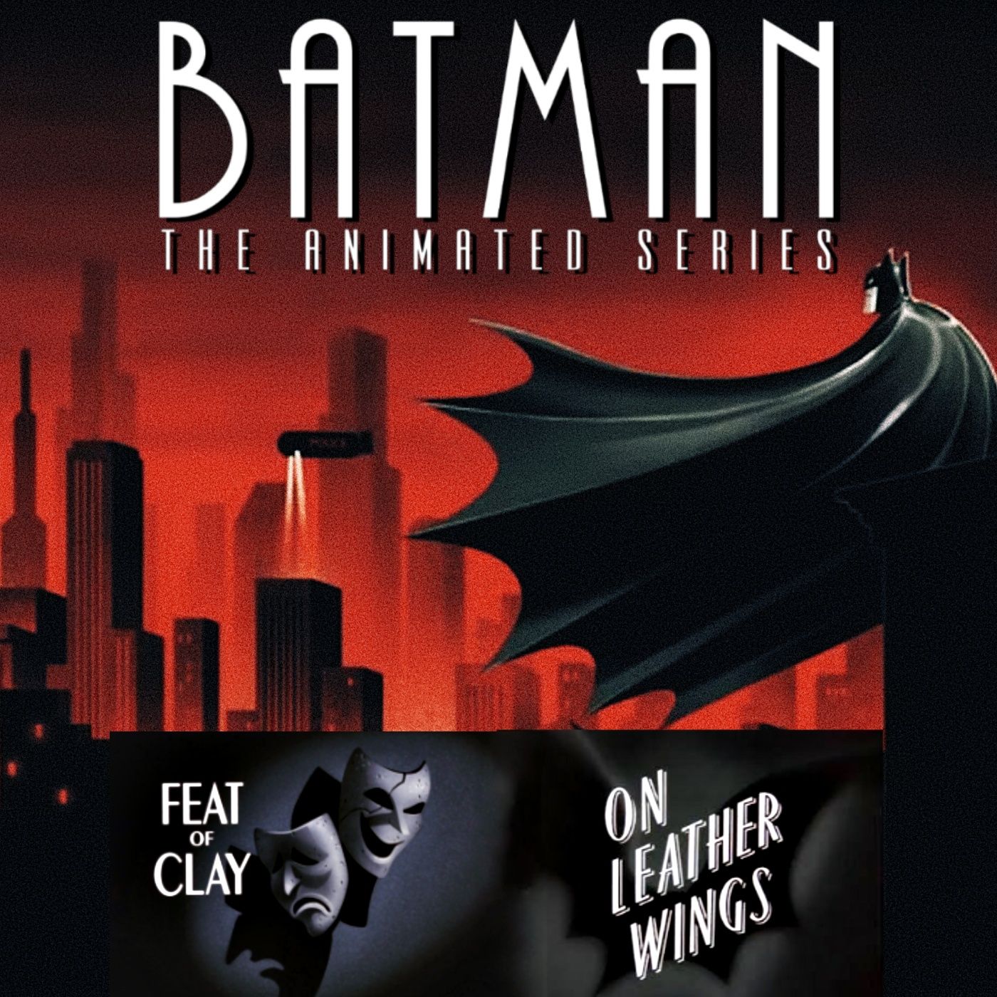 Batman The Animated Series Retrospective : On Leather Wings & Feat Of Clay Part 1 & 2