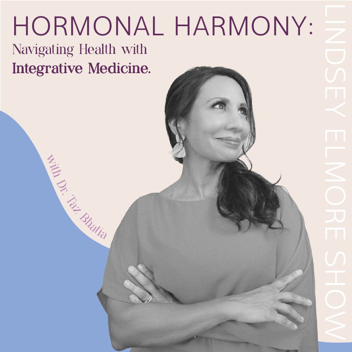 Hormonal Harmony: Navigating Health with Integrative Medicine | Dr. Taz Bhatia