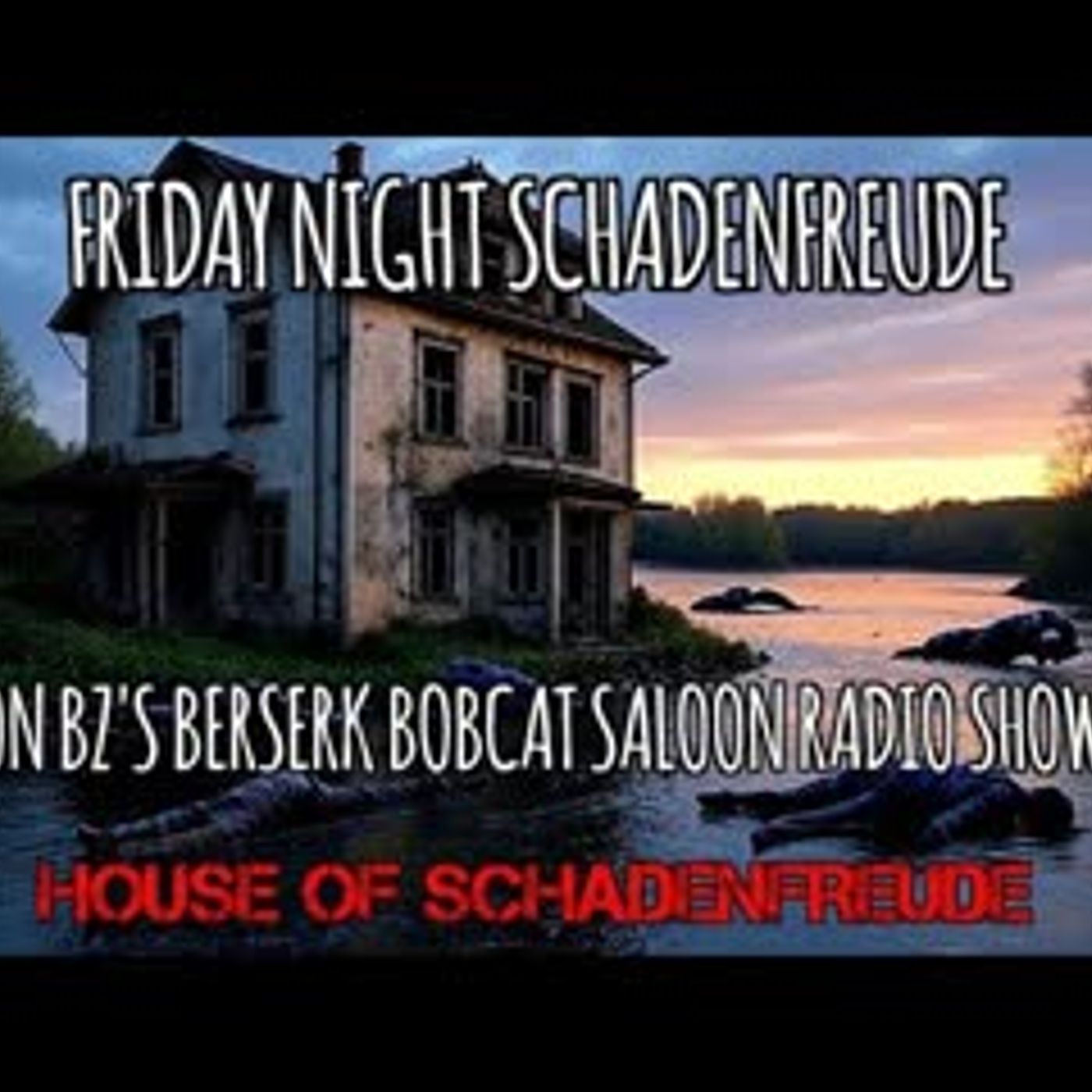 BZ's Saloon, 10.03.25 FRIDAY NIGHT SCHADENFREUDE BZ's Saloon, 10.03.25 FRIDAY NIGHT SCHADENFREUDE