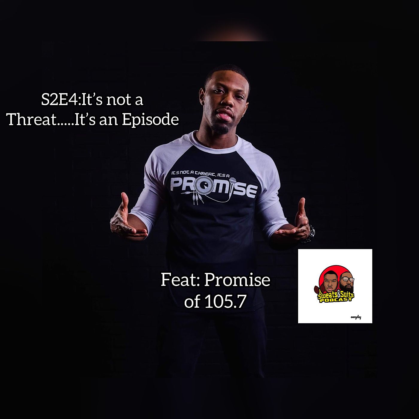 S2E4: It’s not a threat.... it’s an episode feat Promise of 105.7 episode artwork