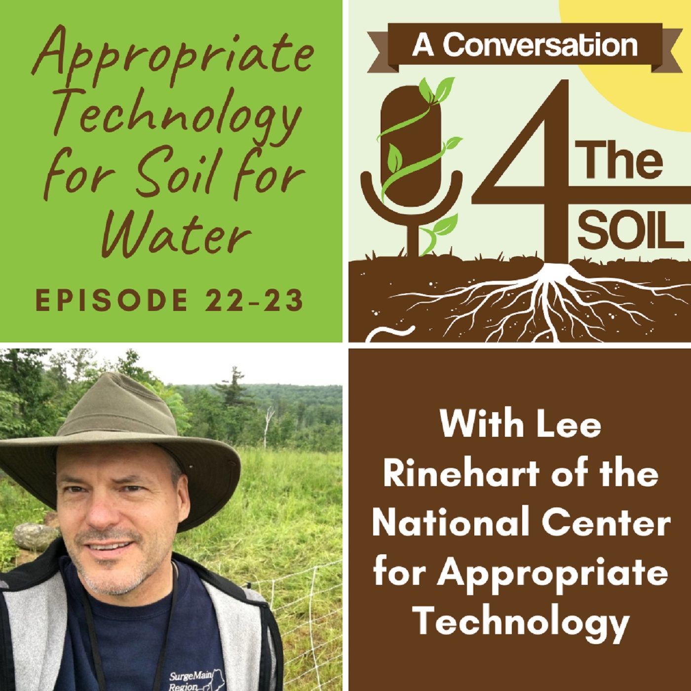 Episode 22 - 23: Appropriate Technology for Soil for Water with Lee Rinehart of the National Center for Appropriate Technology (NCAT) Part I