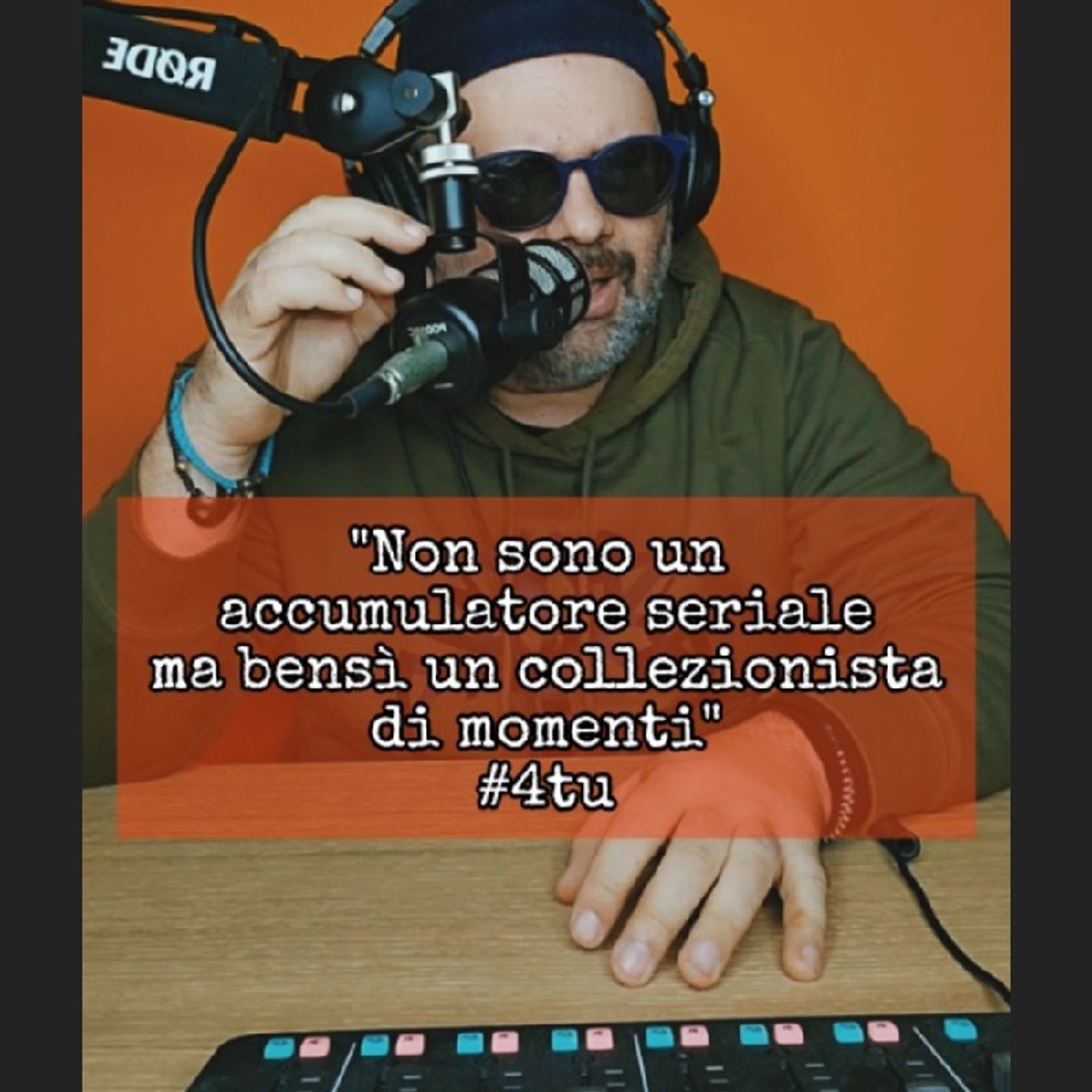 Episodio 1520 - "Non sono un 
accumulatore seriale
ma bensì un collezionista
di momenti"
#4tu episode artwork