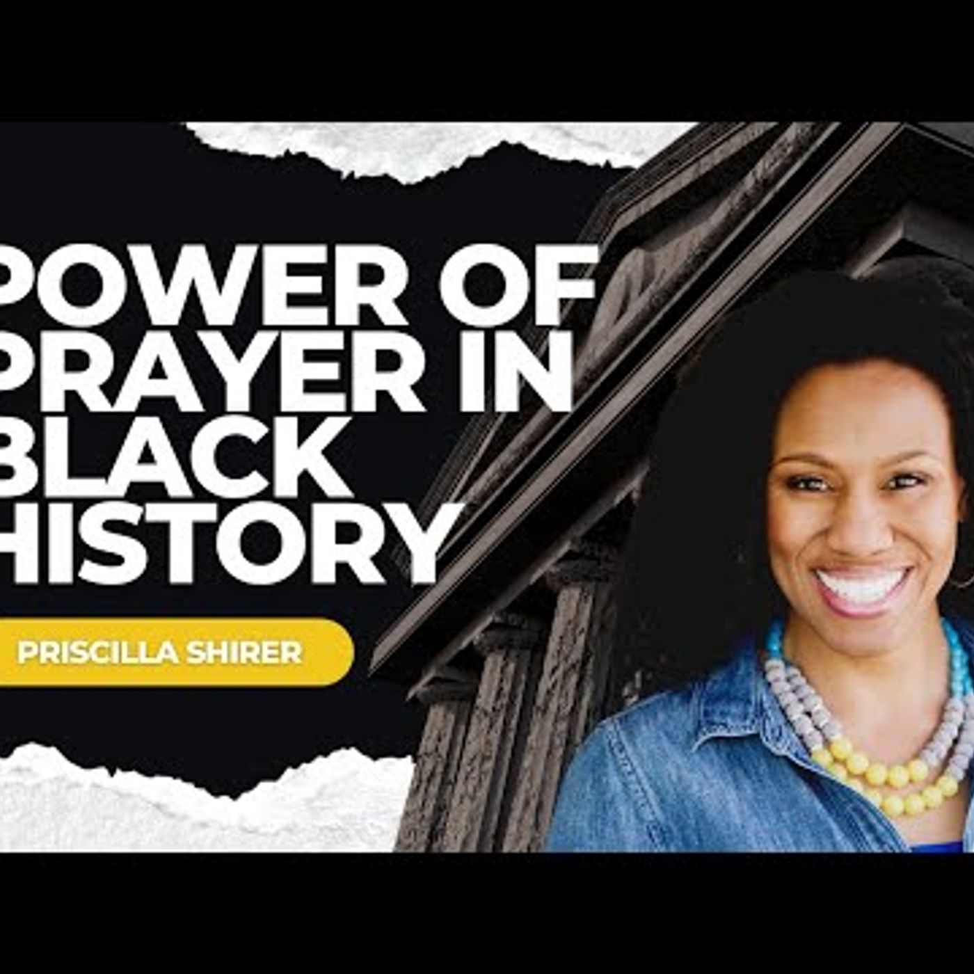 Priscilla Shirer - Power of Prayer in Black History