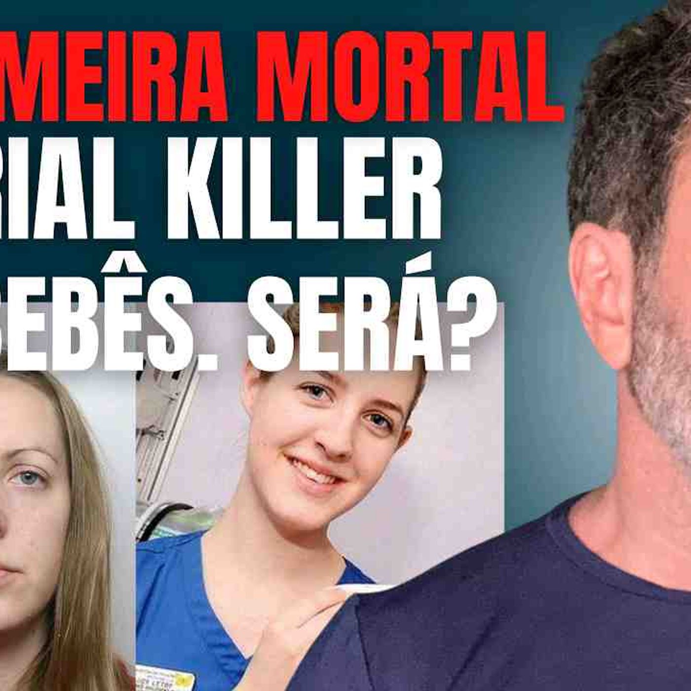 ENFERMEIRA DA MORTE É SERIAL KILLER DE BEBÊS - SERÁ MESMO_ - CASO LUCY LETBY