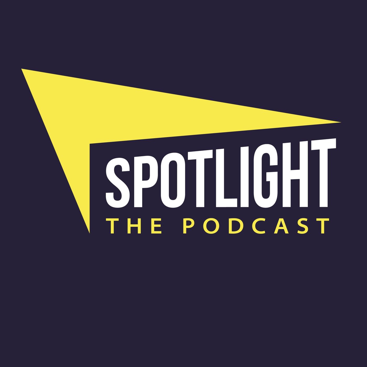Spotlight: The Podcast