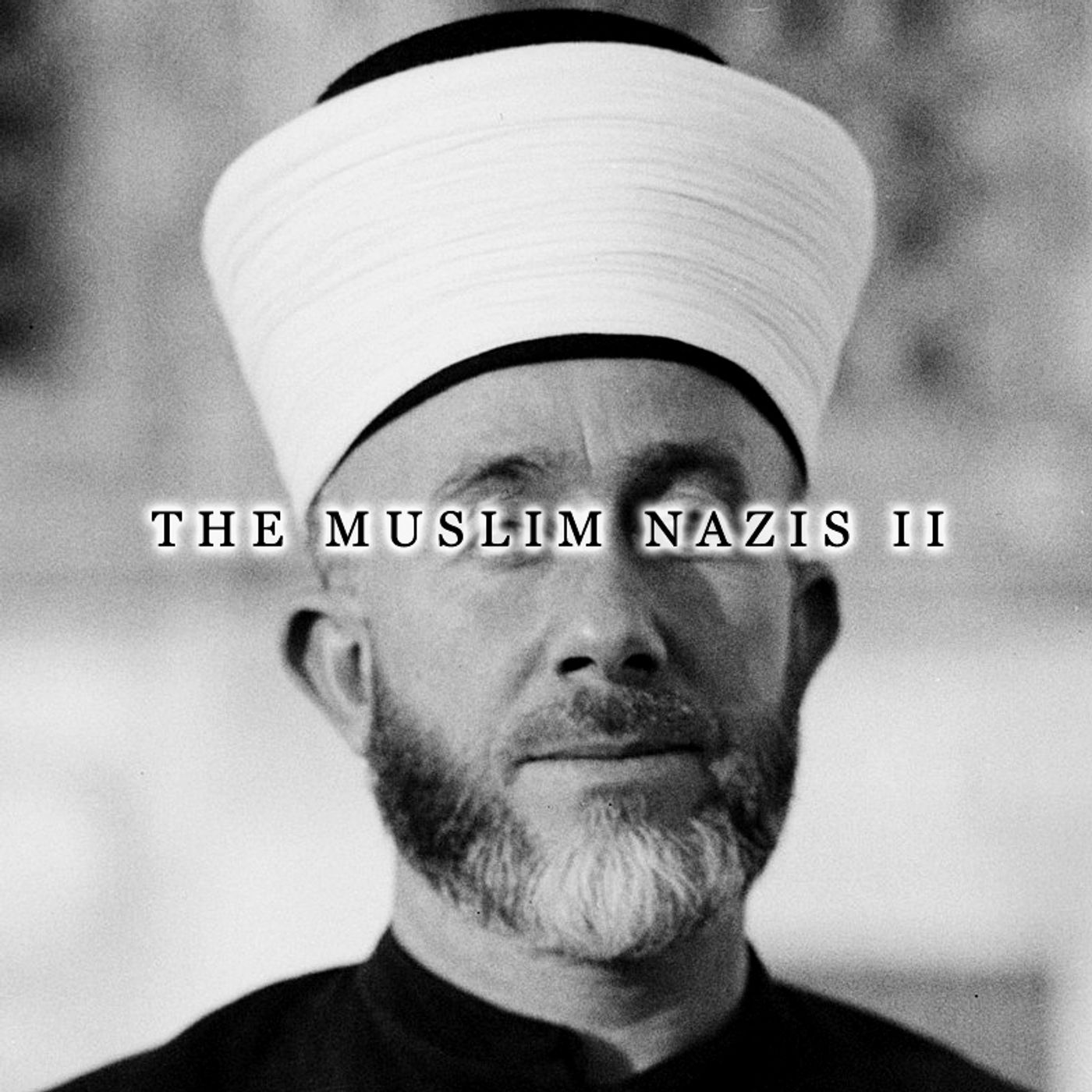 The Muslim Nazis II: The Mufti