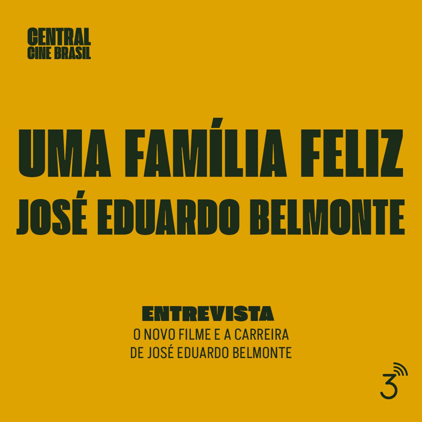 Cine #216 - José Eduardo Belmonte (Uma Família Feliz)