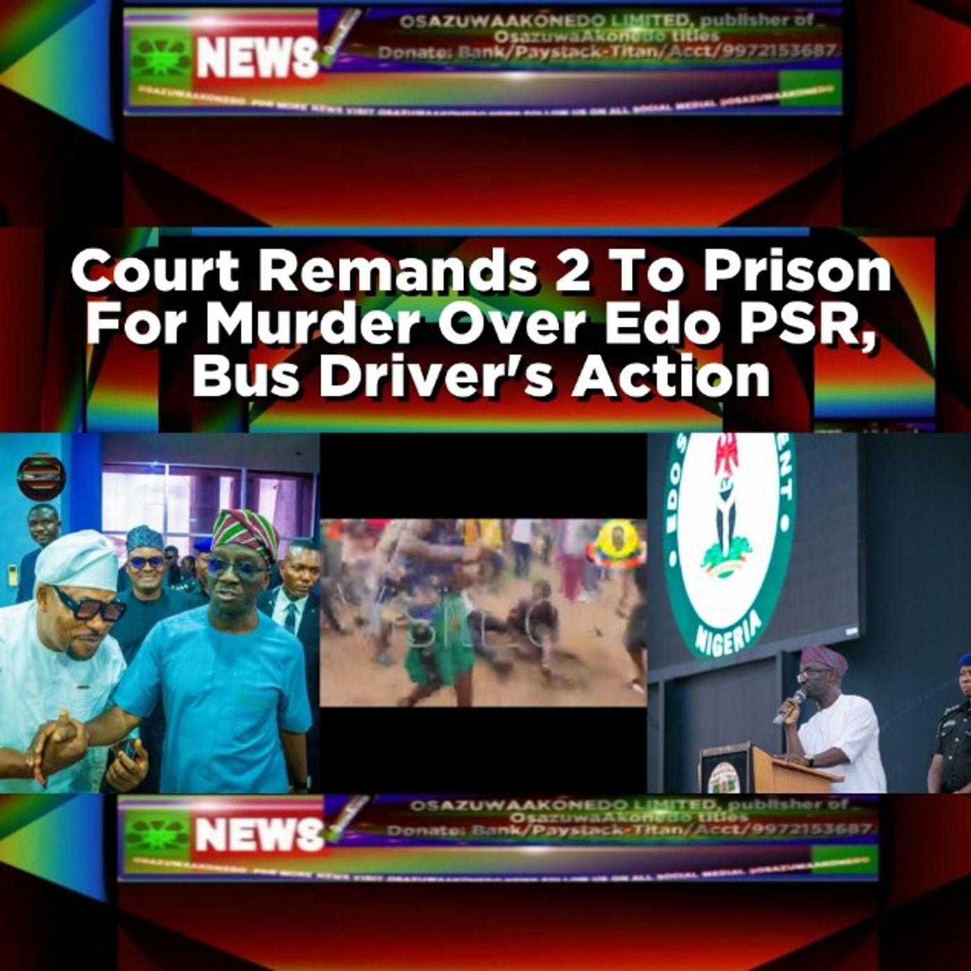 Court Remands 2 To Prison For Murder Over Edo PSR, Bus Driver's Action episode artwork
