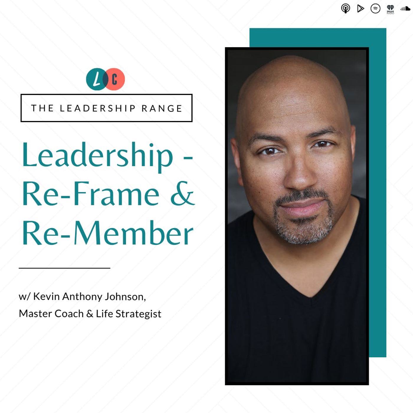 Leadership - Re-Frame and Re-Member (w/ Kevin Johnson)