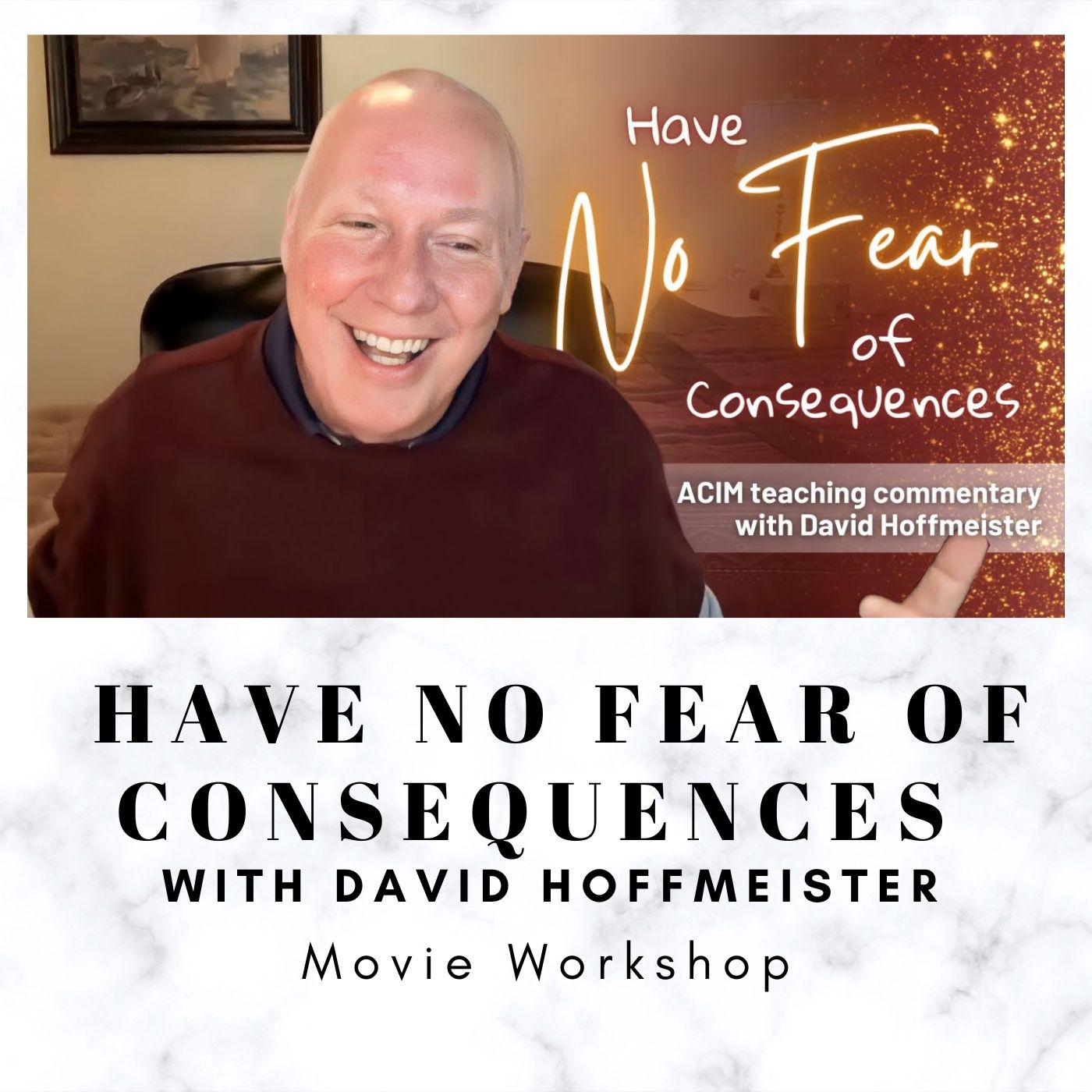Have No Fear of Consequences - Online Movie Workshop with David Hoffmeister episode artwork
