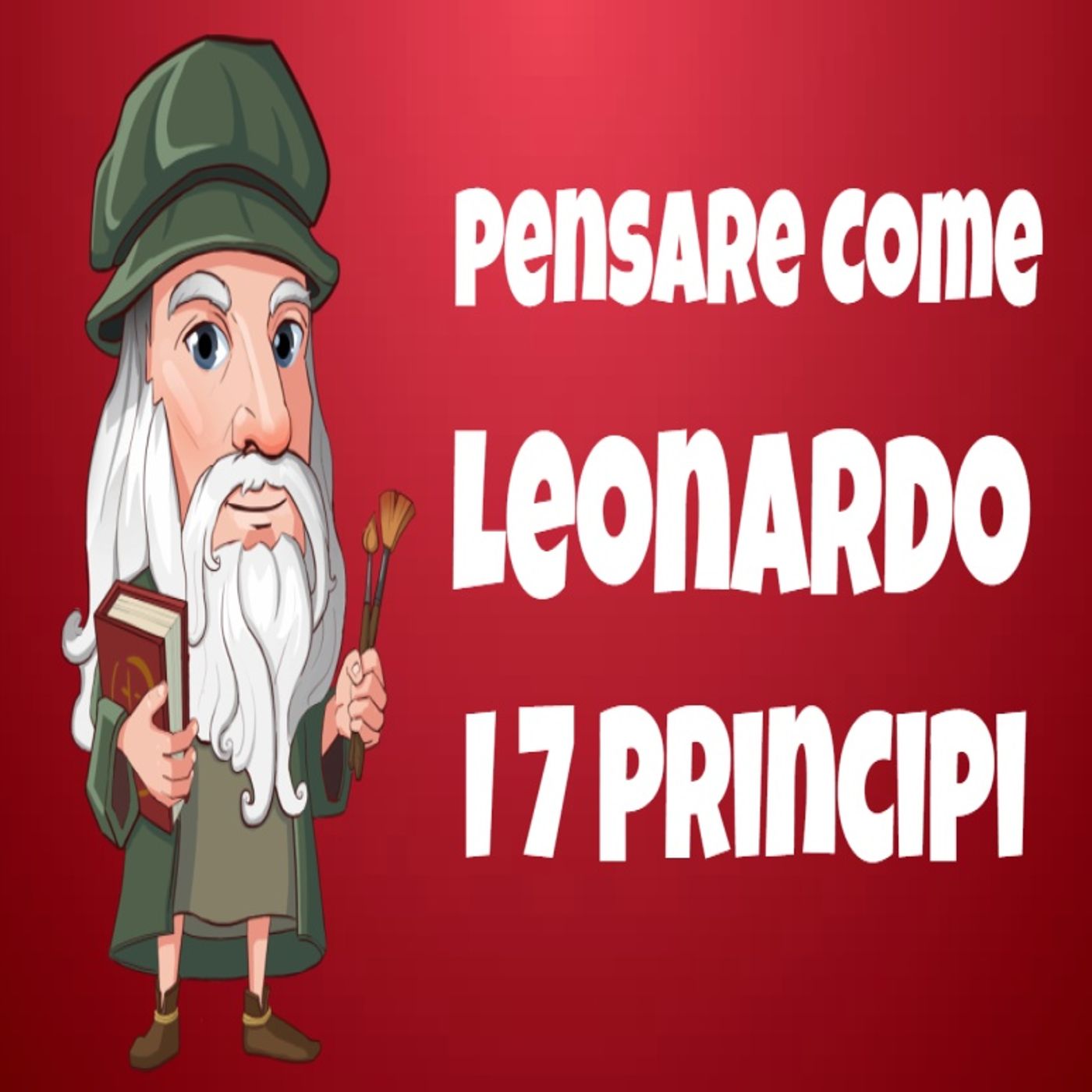 Pensare Come Leonardo - I Sette Principi Del Genio - Michael J. Gelb episode artwork