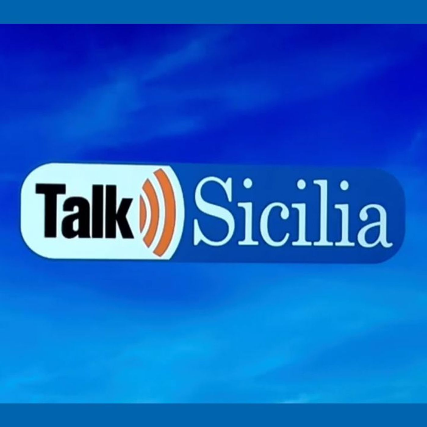 Talk Sicilia, conversazioni sulla politica, economia, salute e turismo in Sicilia