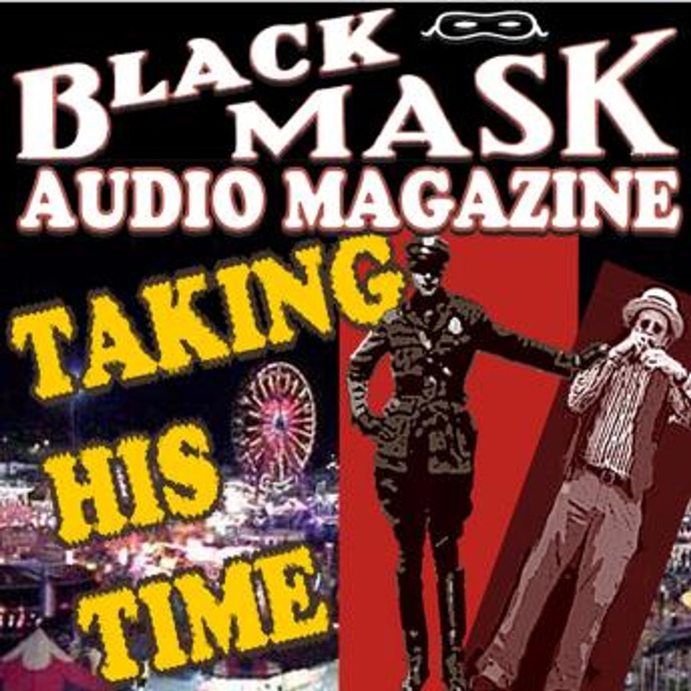 Taking His Time: Black Mask Audio Magazine by Griffith Chase, Reuben J. Shay episode artwork