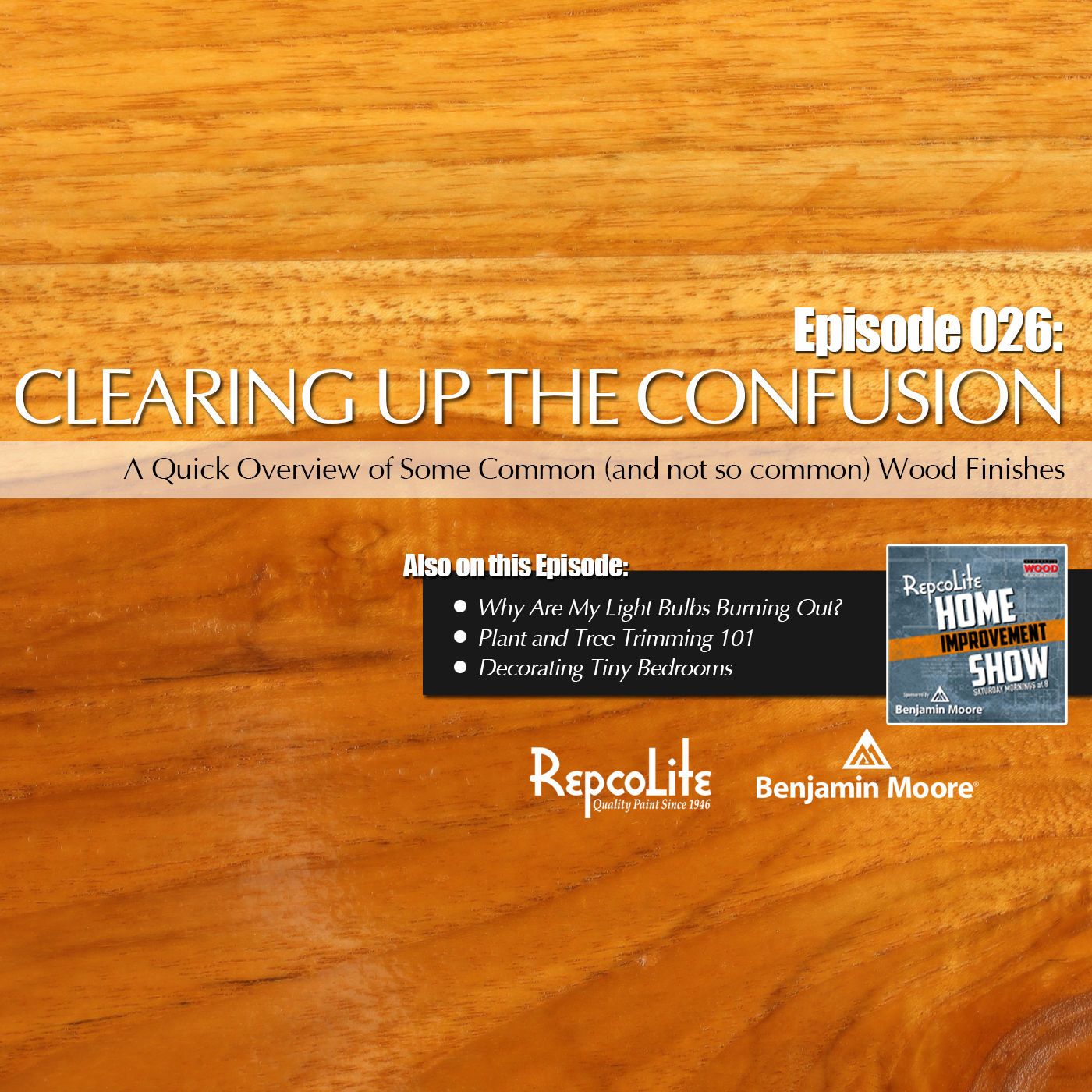 Episode 026: Wood Finishes, Light Bulb Early Burn Outs, Tree Trimming 101, Decorating Small Bedrooms