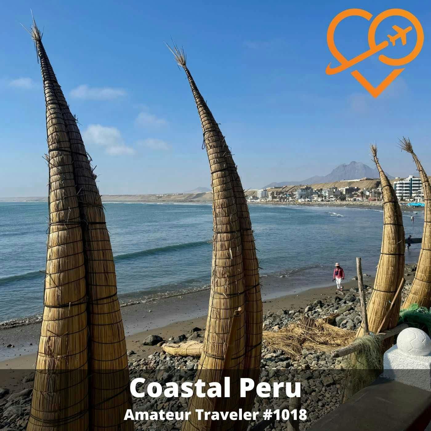 AT#1018 - Travel to Coastal Peru episode artwork