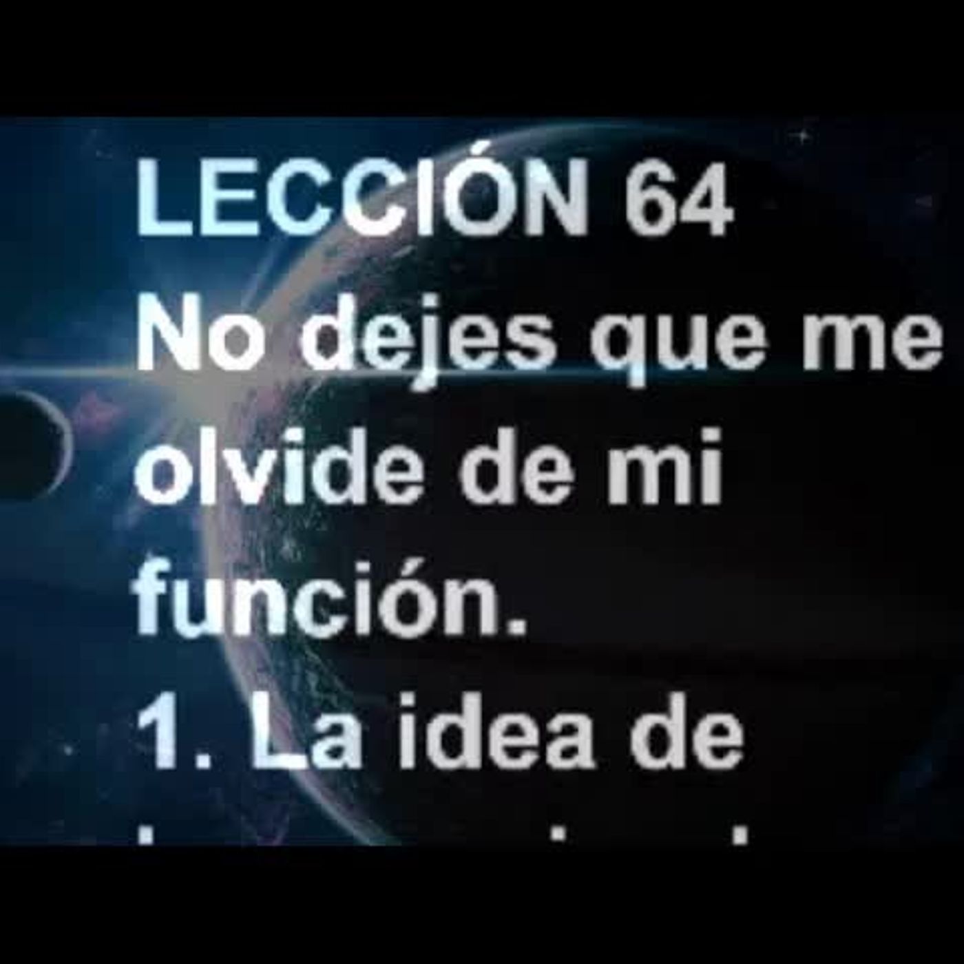 LECCIÓN 64 - Libro de Ejercicios. Un Curso de Milagros (Audiolibro) episode artwork