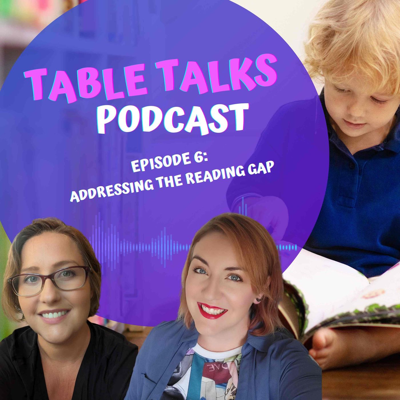 Table Talks Ep 6: Addressing the Reading Gap episode artwork
