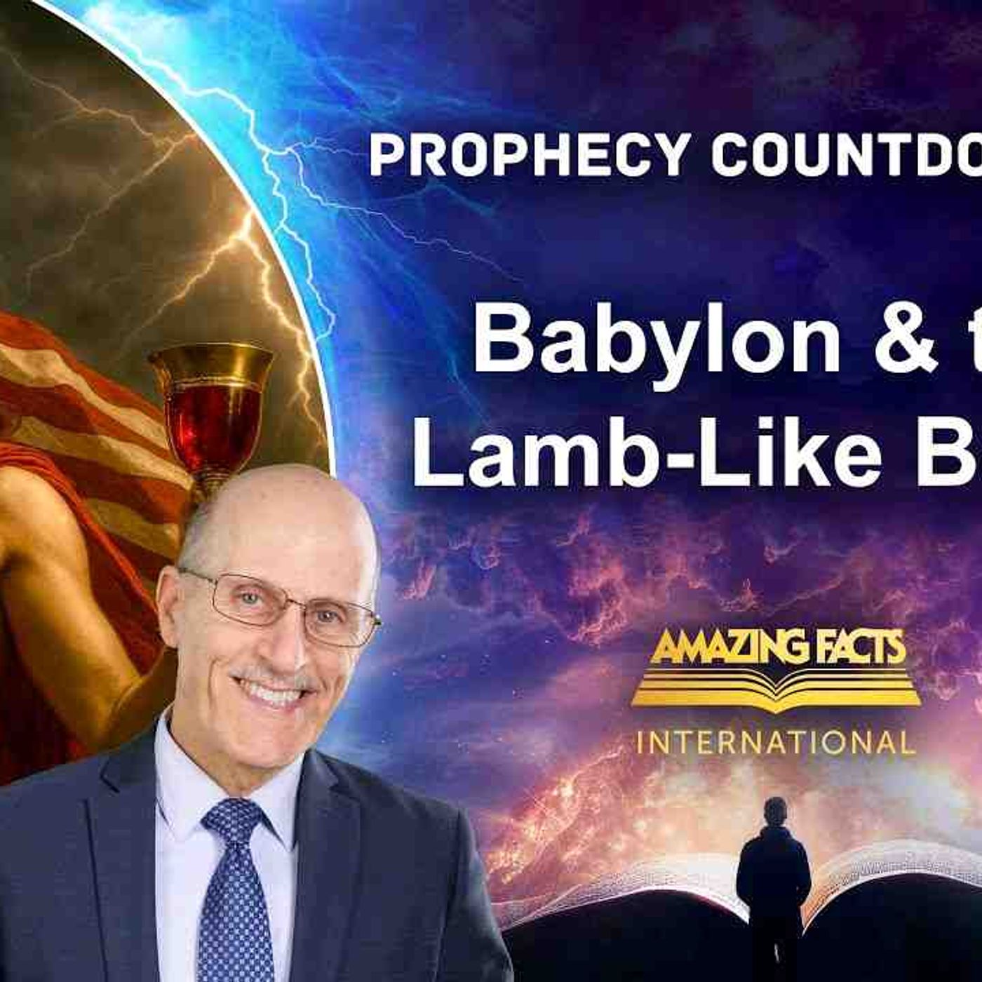Prophecy Countdown _ Babylon and the Lamb-Like Beast _ Doug Batchelor) episode artwork