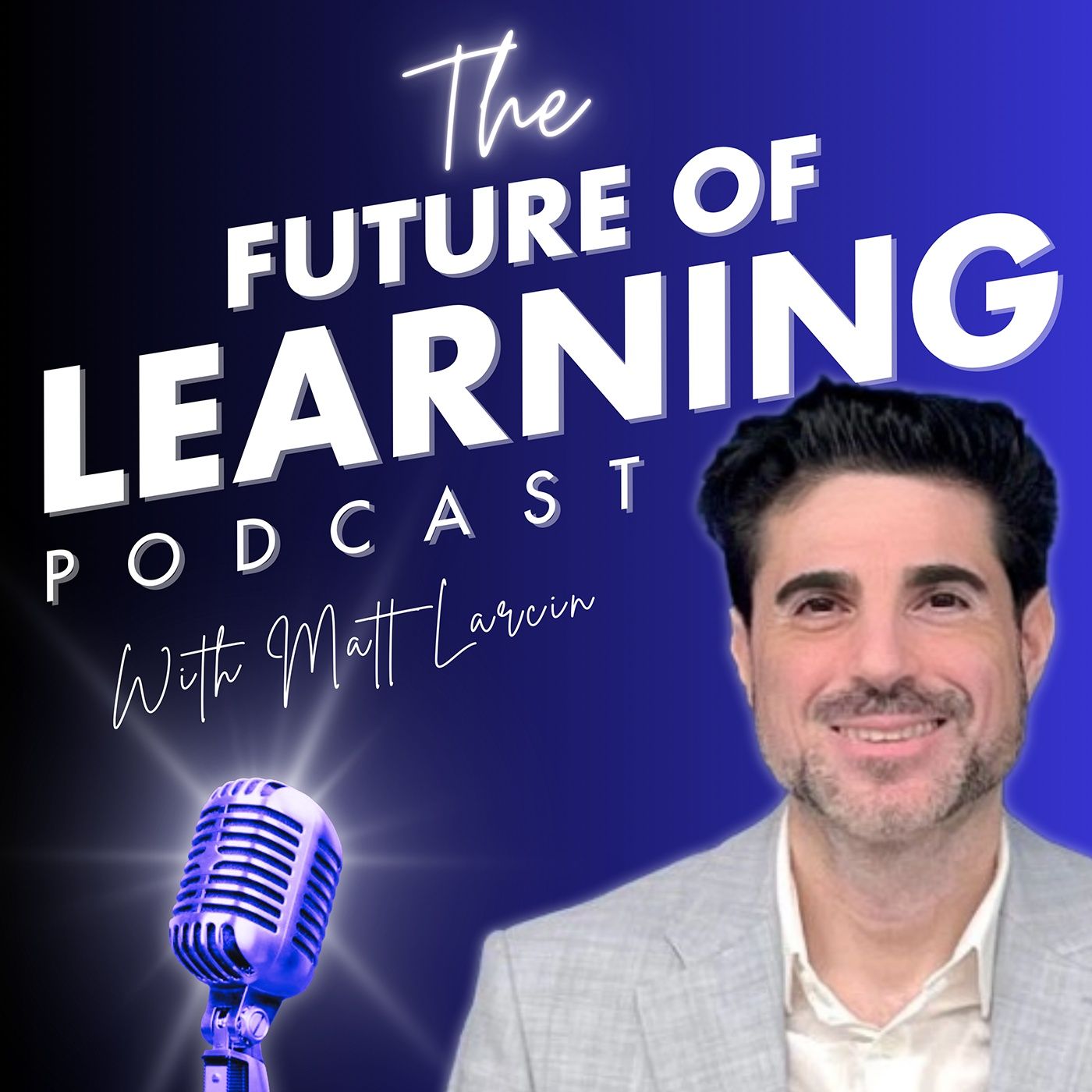 The Future of Learning Podcast podcast artwork