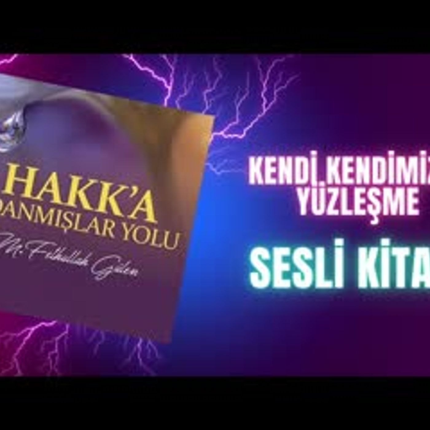 7.Kendi Kendimizle Yüzleşme Veya Muhasebe-Hakka Adanmışlar yolu Sesli Kitap Fethullah Gülen episode artwork