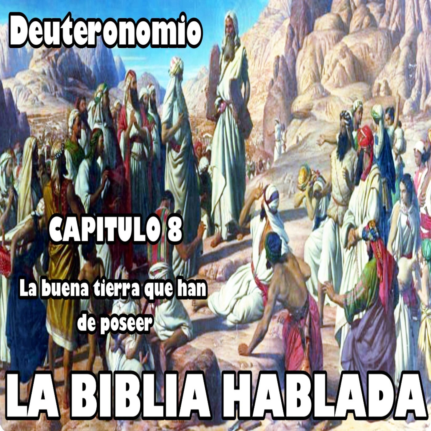 Deuteronomio Capitulo 8. La buena tierra que han de poseer episode artwork