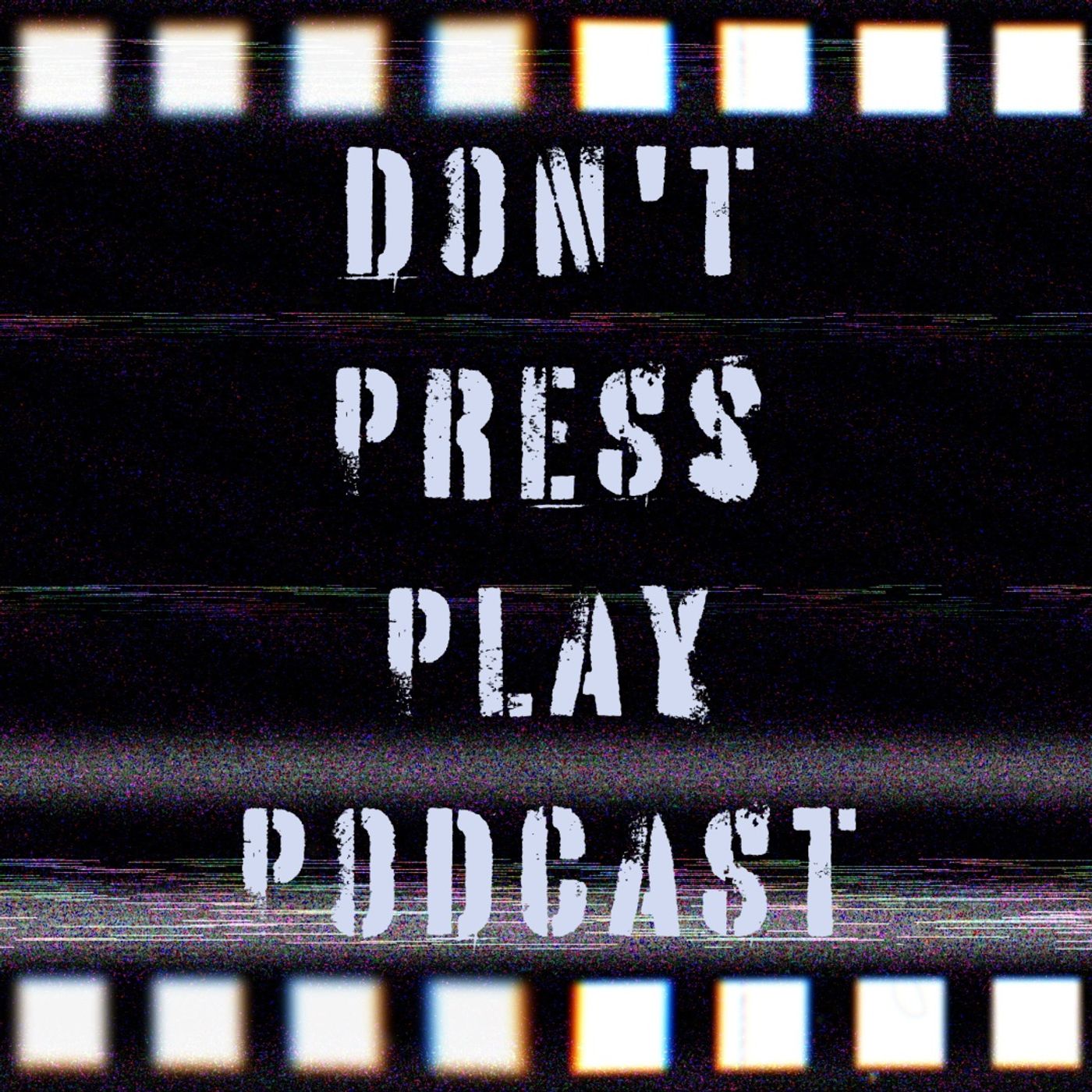 Don't Press Play Podcast