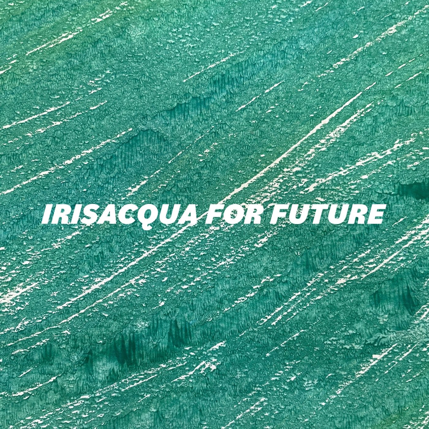 Irisacqua for future