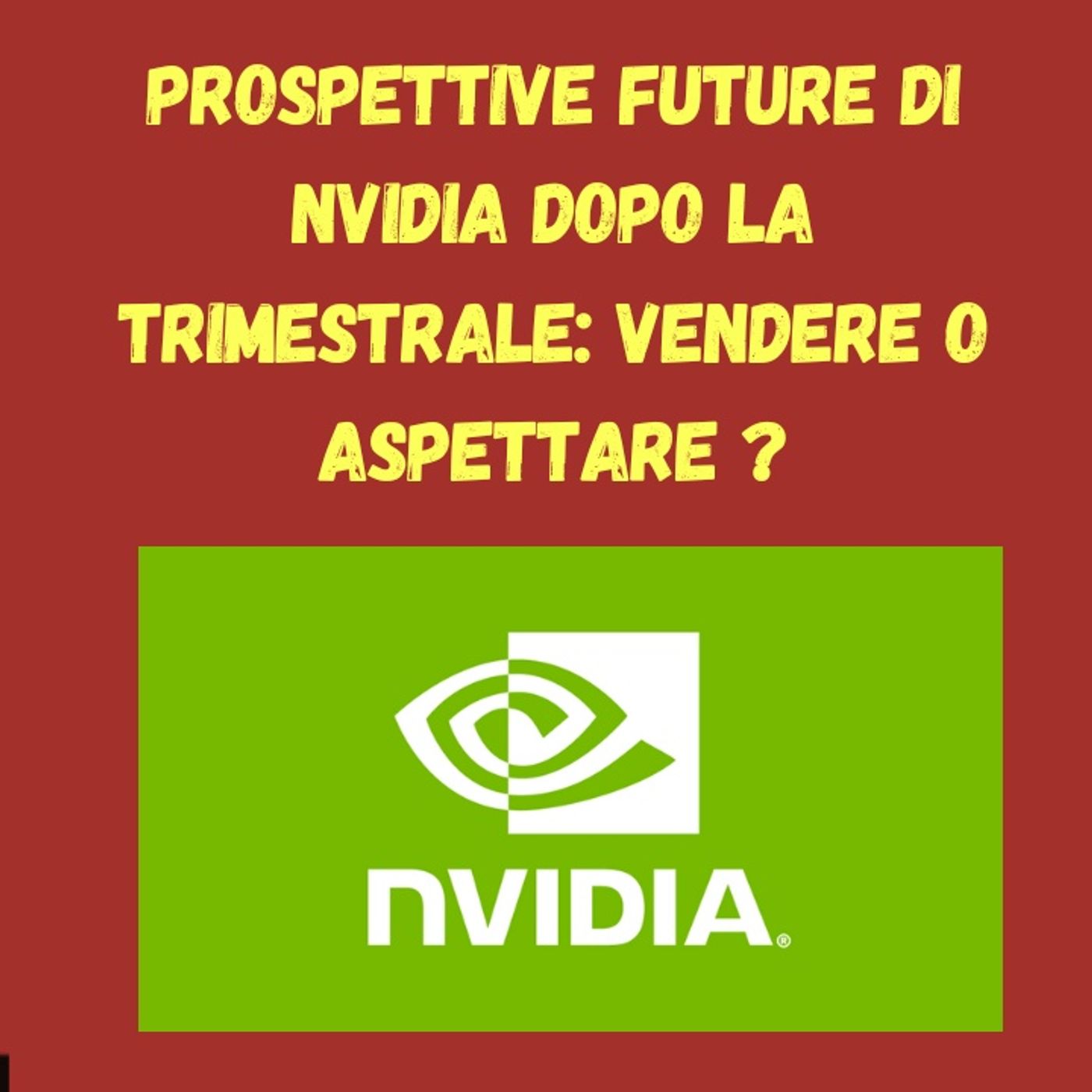 cover of episode Prospettive Future di NVIDIA dopo la trimestrale: Vendere o Aspettare?