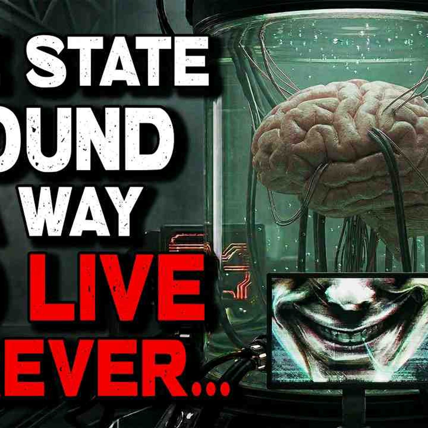 The State Found a Way to Live Forever... It_s Worse Than Death