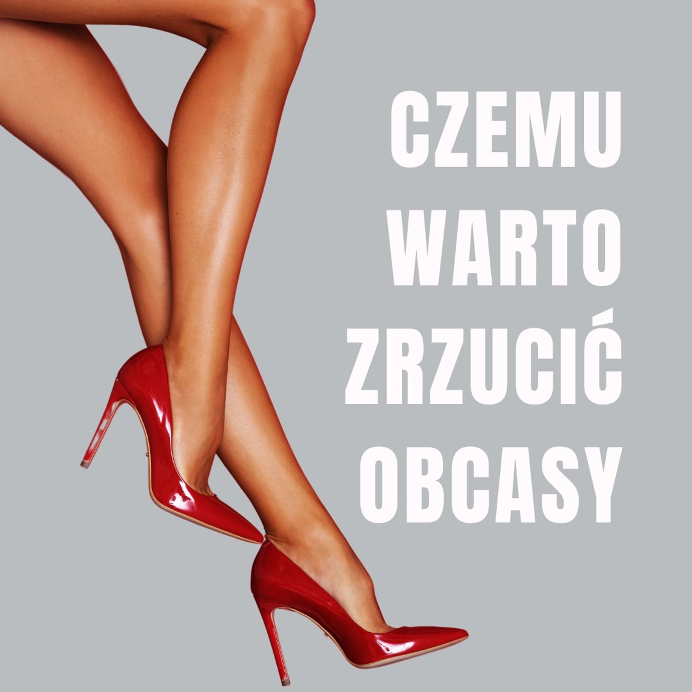 6. Tu przekonam Ciebie, do zrzucenia obcasów 6. Tu przekonam Ciebie, do zrzucenia obcasów