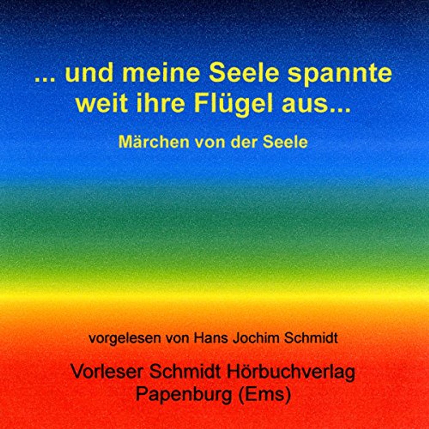 Und meine Seele spannte weit ihre Flügel aus...Märchen von der Seele von Christel Bücksteeg (Hrsg.) |  Kostenloses Hörbuch