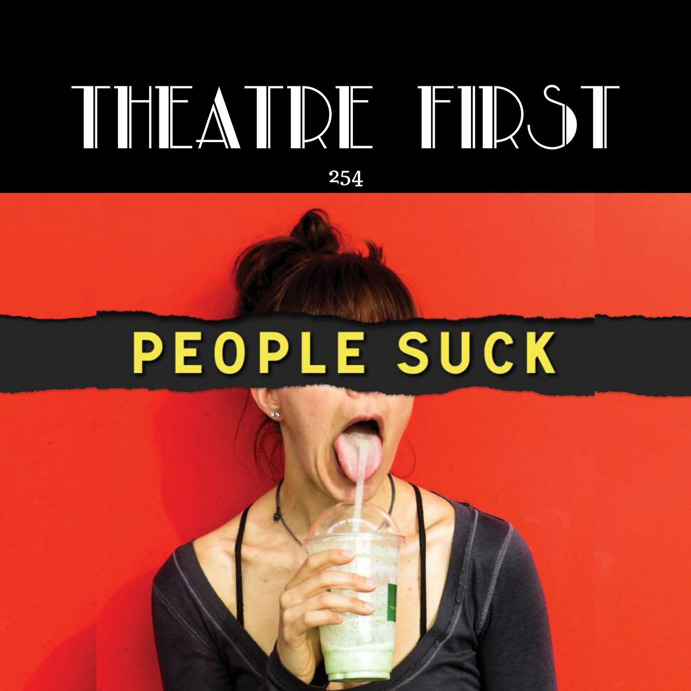 254: People Suck (Theatre Works, Melbourne Australia) (review) episode artwork