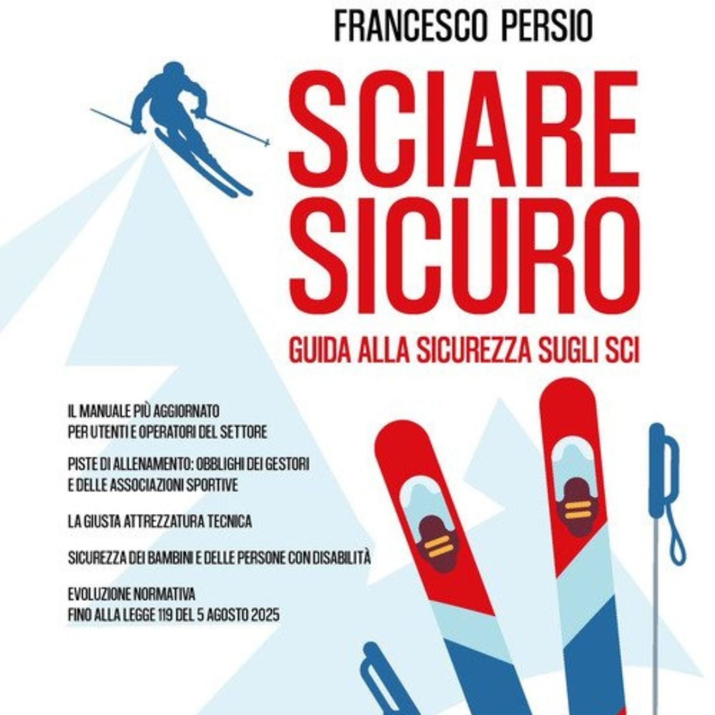 Sciare Sicuro – Francesco Persio racconta il libro sulla sicurezza sulle piste da sci episode artwork