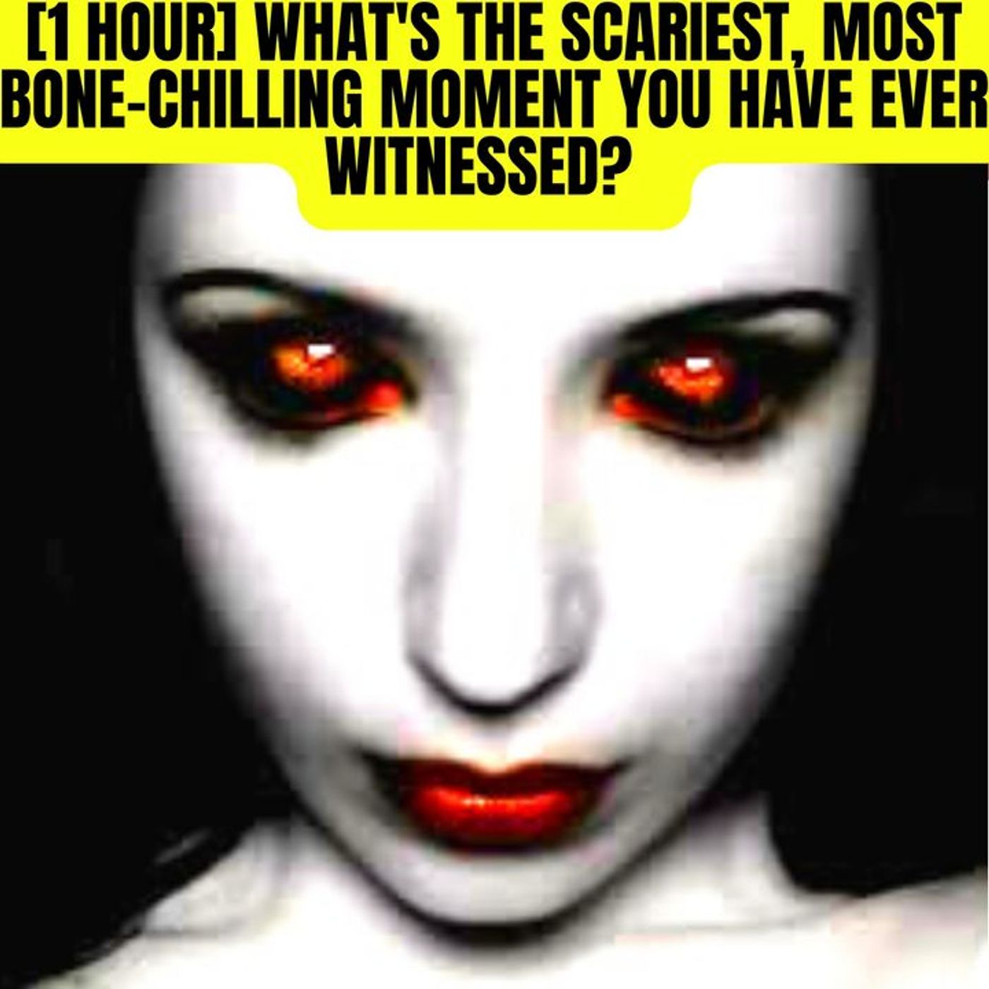[1 Hour] What's The Scariest, Most Bone-Chilling Moment You Have Ever Witnessed?