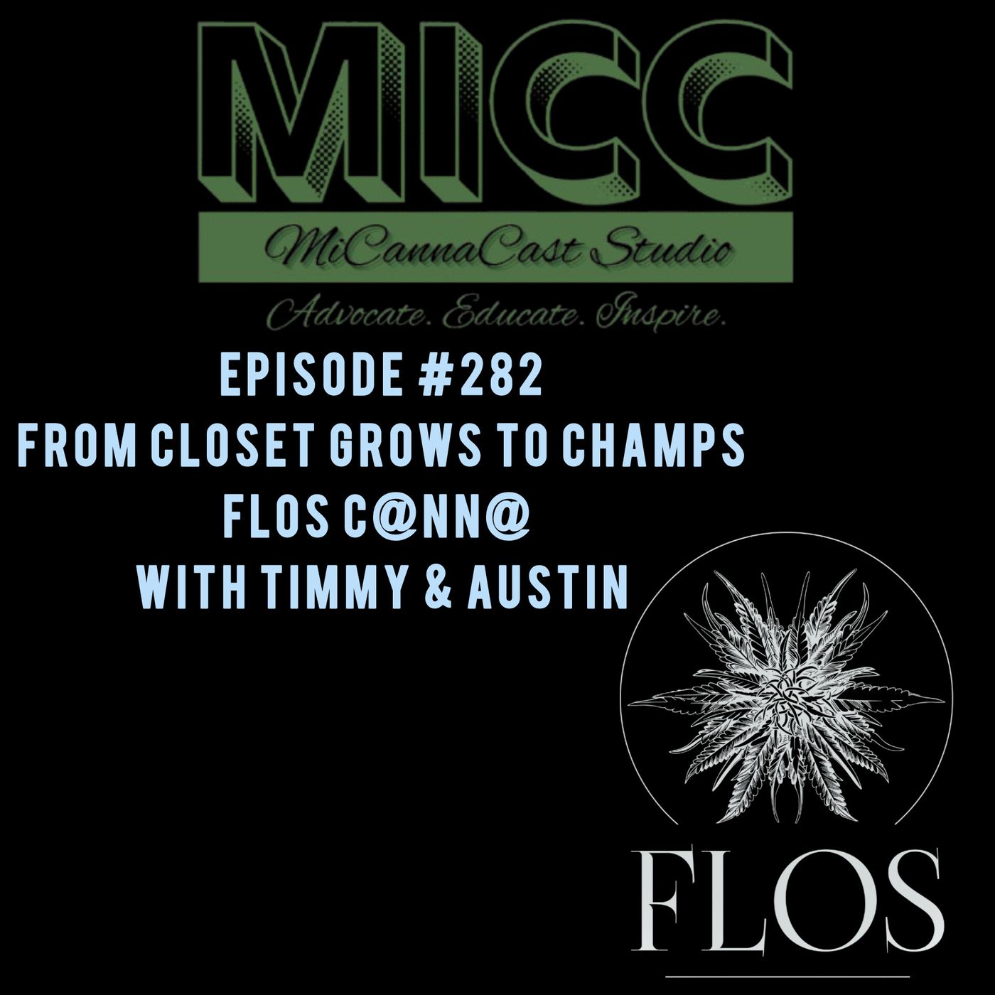 From Closet Grows to Cannabis Champs – Flos Cannabis with Timmy & Austin