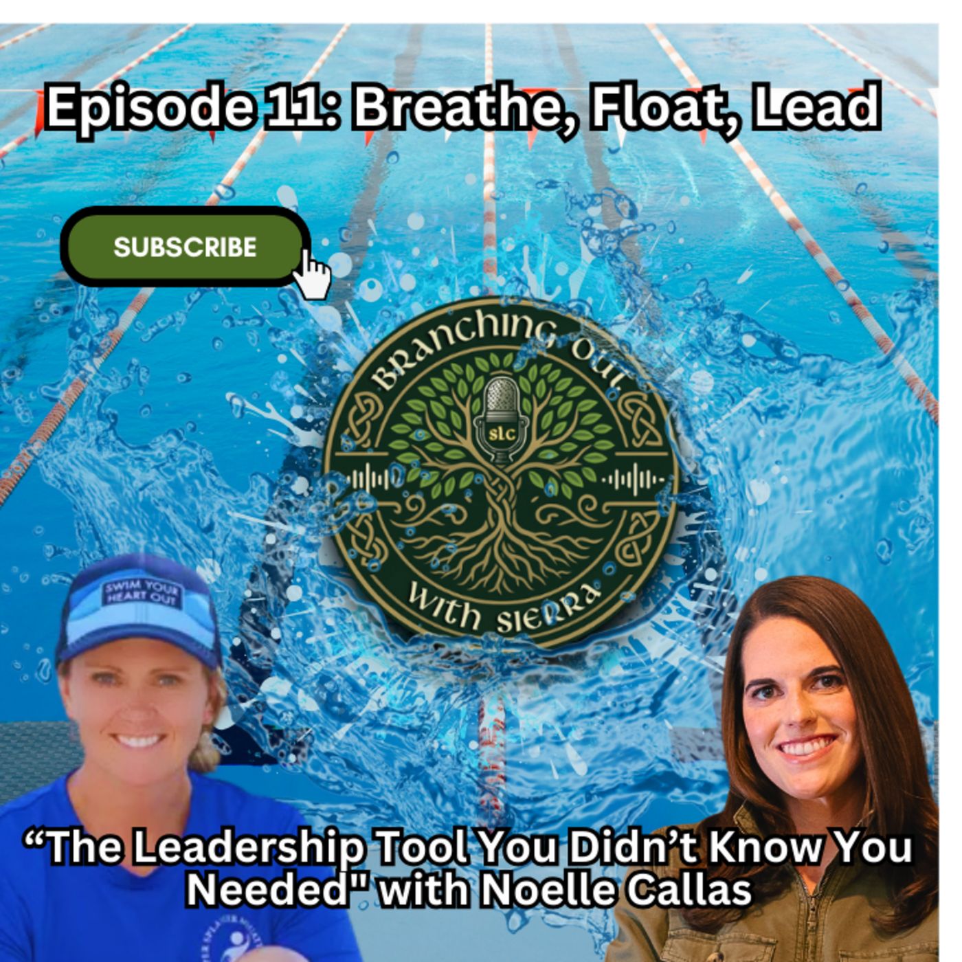 Episode 11: "Breathe, Float, Lead: The Leadership Tool You Didn’t Know You Needed" with Noelle Callas