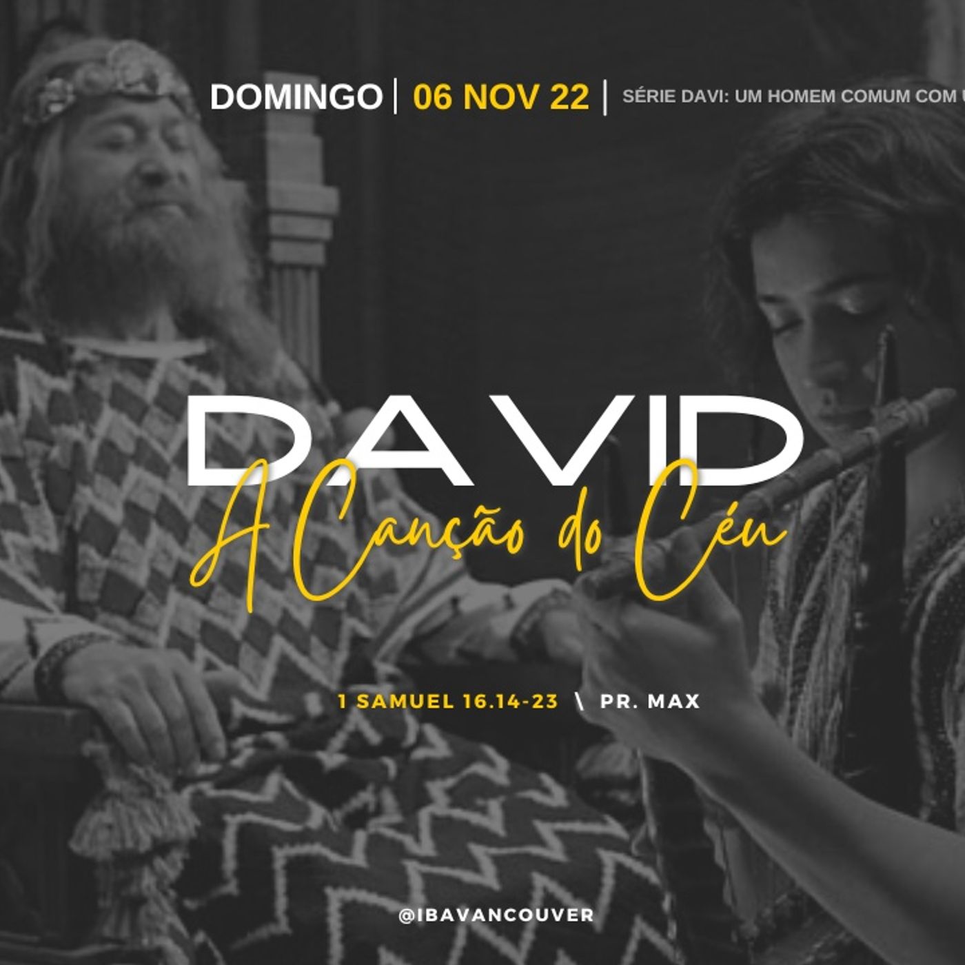 David / parte 2 / A Canção do Céu \  Pr. Max  \  06.11.22