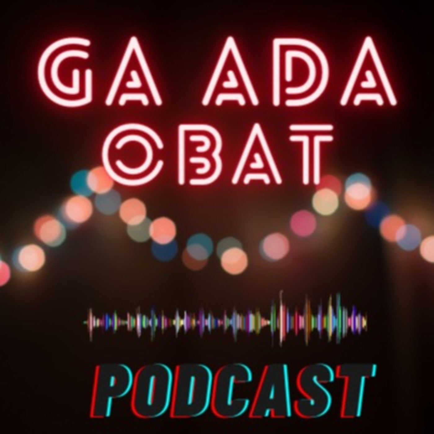 Ga Ada Obat Podcast