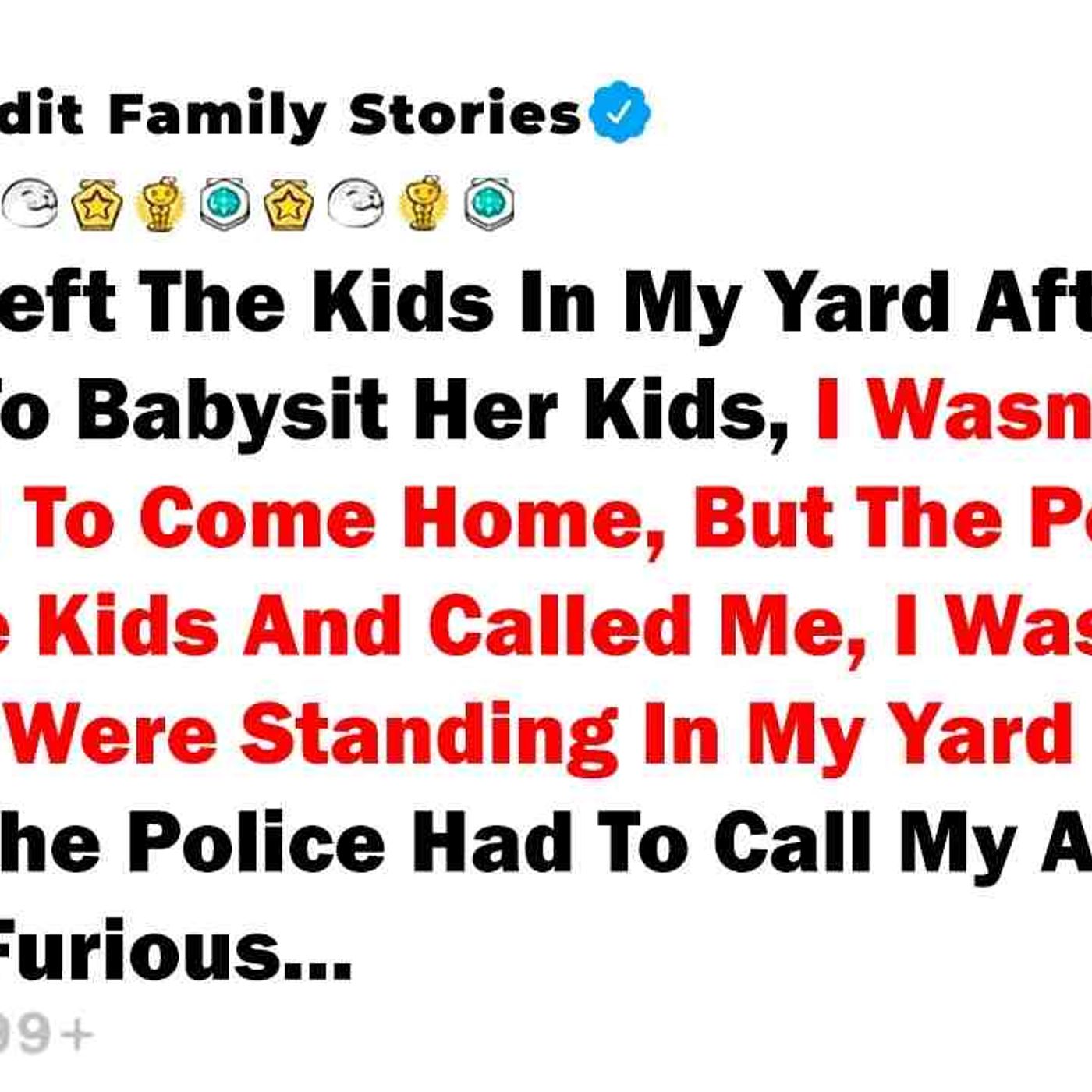 My Aunt Left The Kids In My Yard After I Refused To Babysit Her Kids... - Best Reddit Stories episode artwork