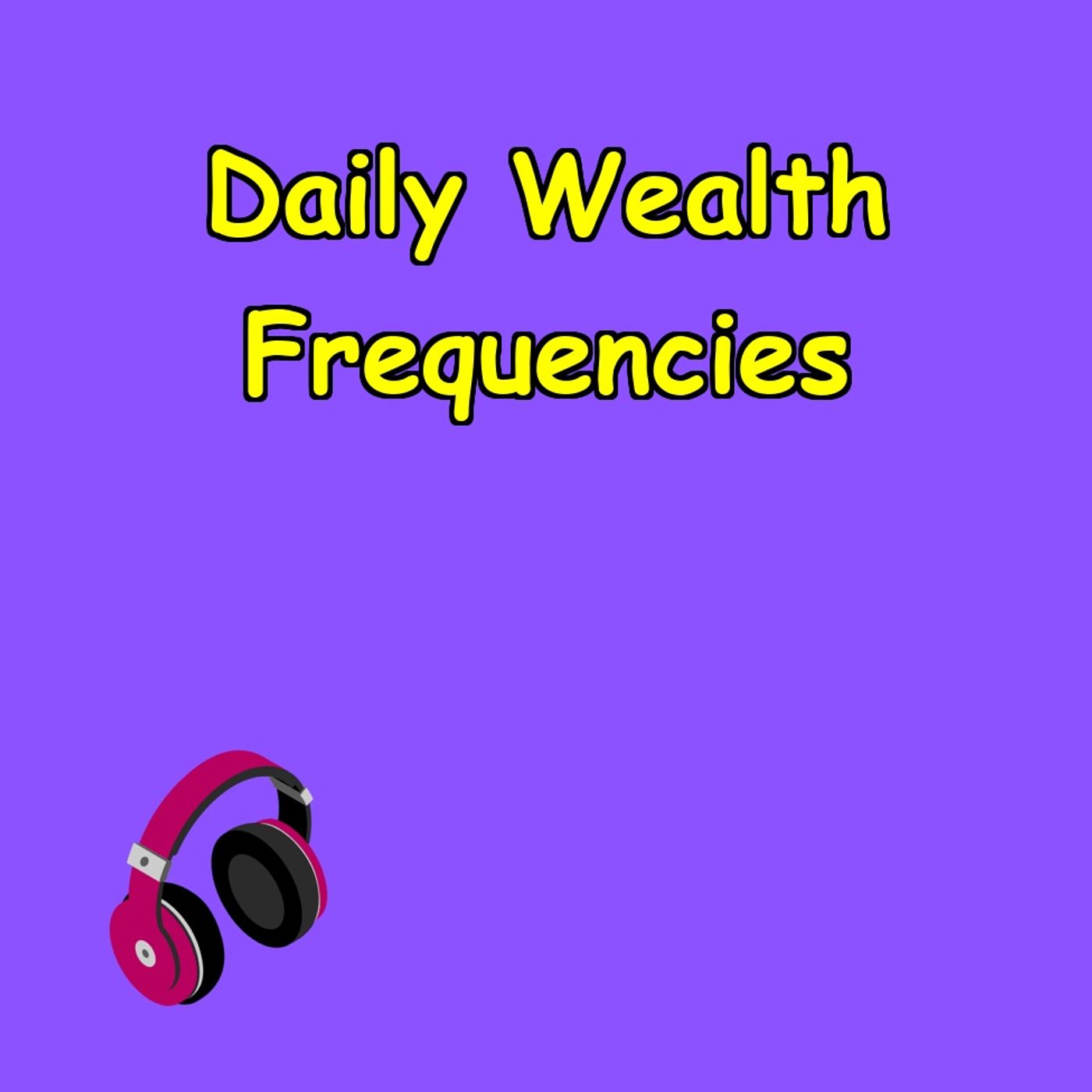 Daily Wealth Frequencies | Align, Attract, Abundance,